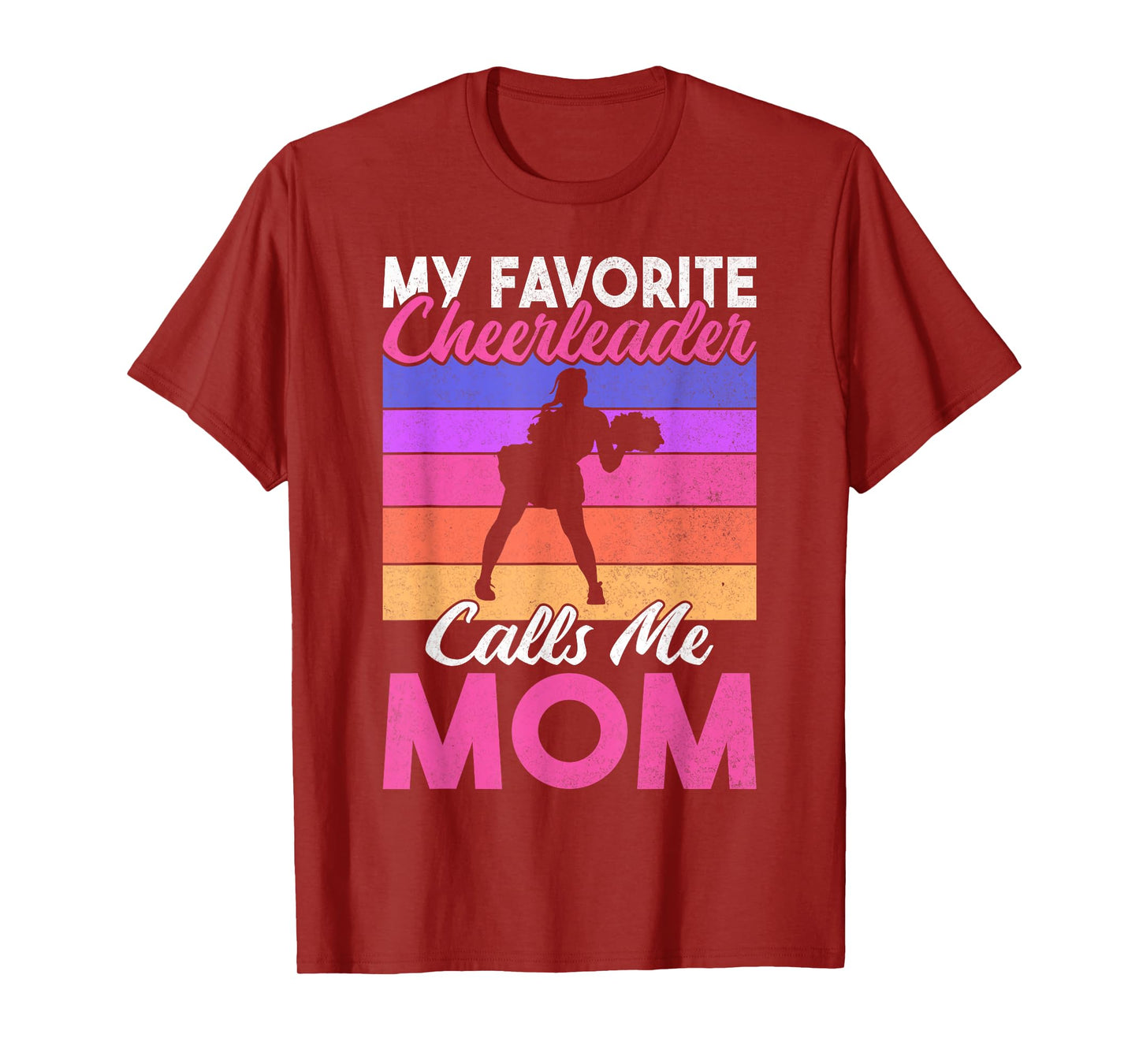 My favorite Cheerleader calls me Mom of Cheerleader T-Shirt