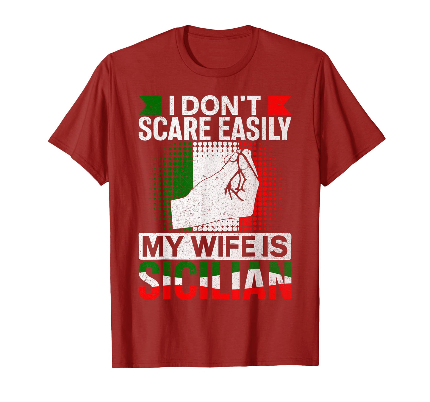 I Don’t Scare Easily My Wife Is Sicilian Italian Marriage T-Shirt