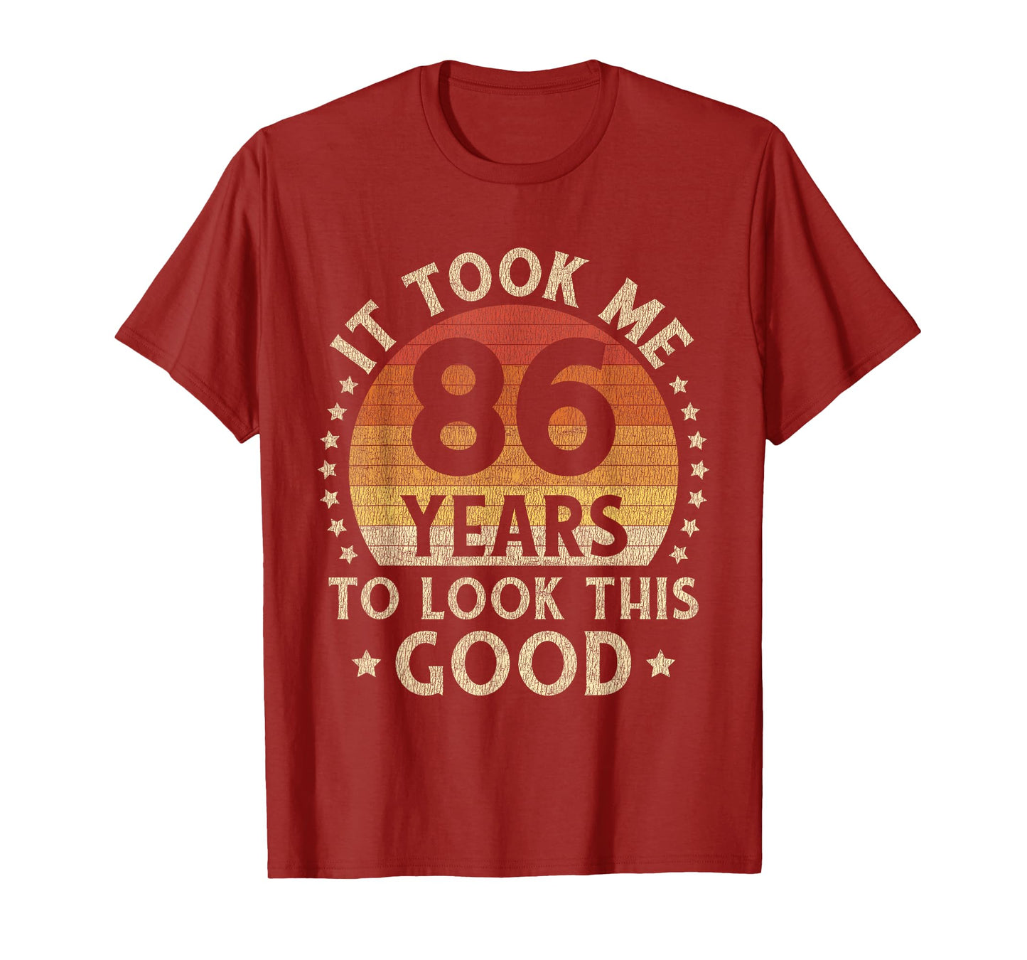 It Took Me 86 Years To Look This Good 86th Birthday Gift T-Shirt