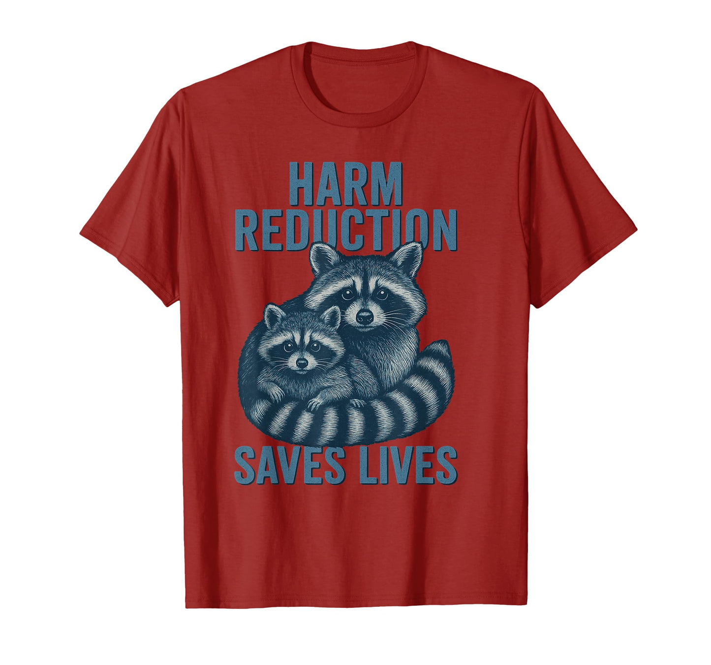 Harm Reduction Saves Lives Mental Health Raccoon Advocacy T-Shirt