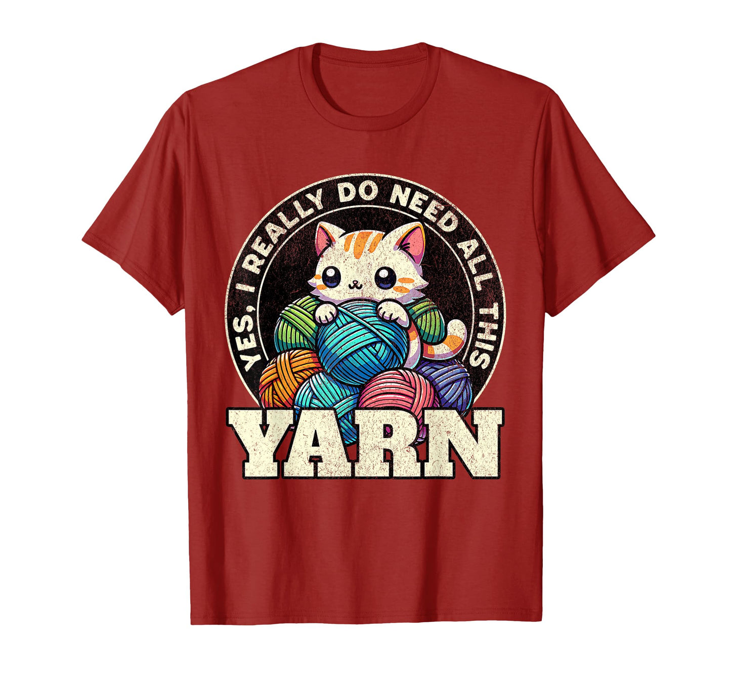 Yes I Really Do Need All This Yarn T-Shirt