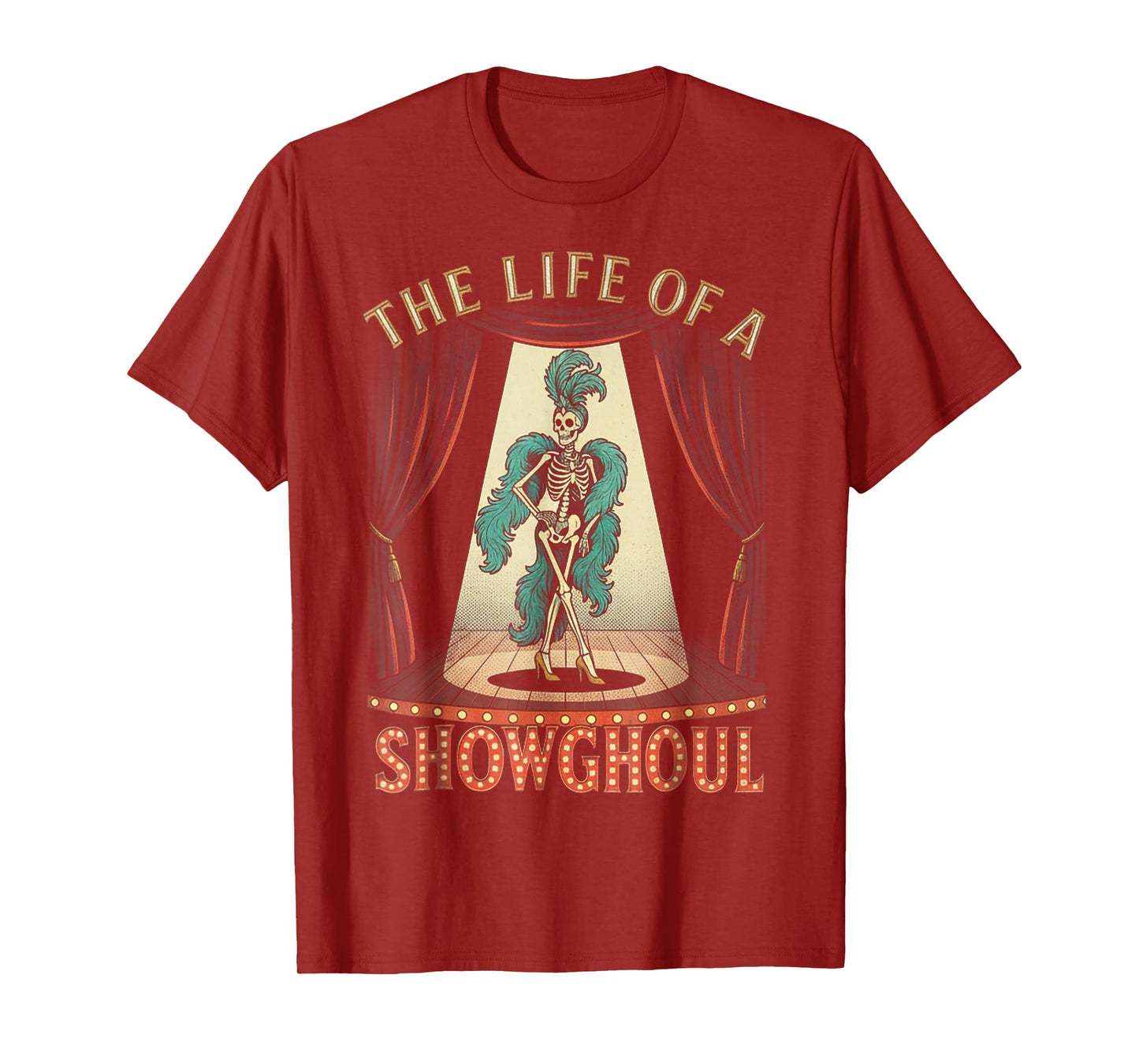 The Life of A Showghoul Halloween Show Skeleton Girl Retro T-Shirt