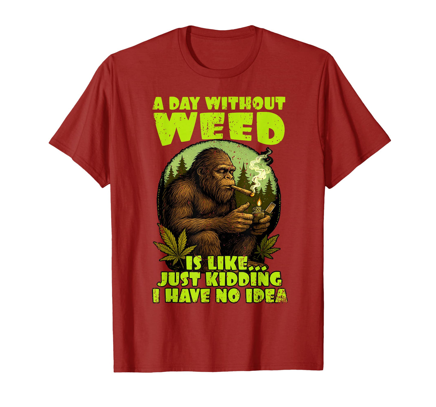 Cannabis Weed Lover Bigfoot Smoking 420 A Day Without Weed T-Shirt