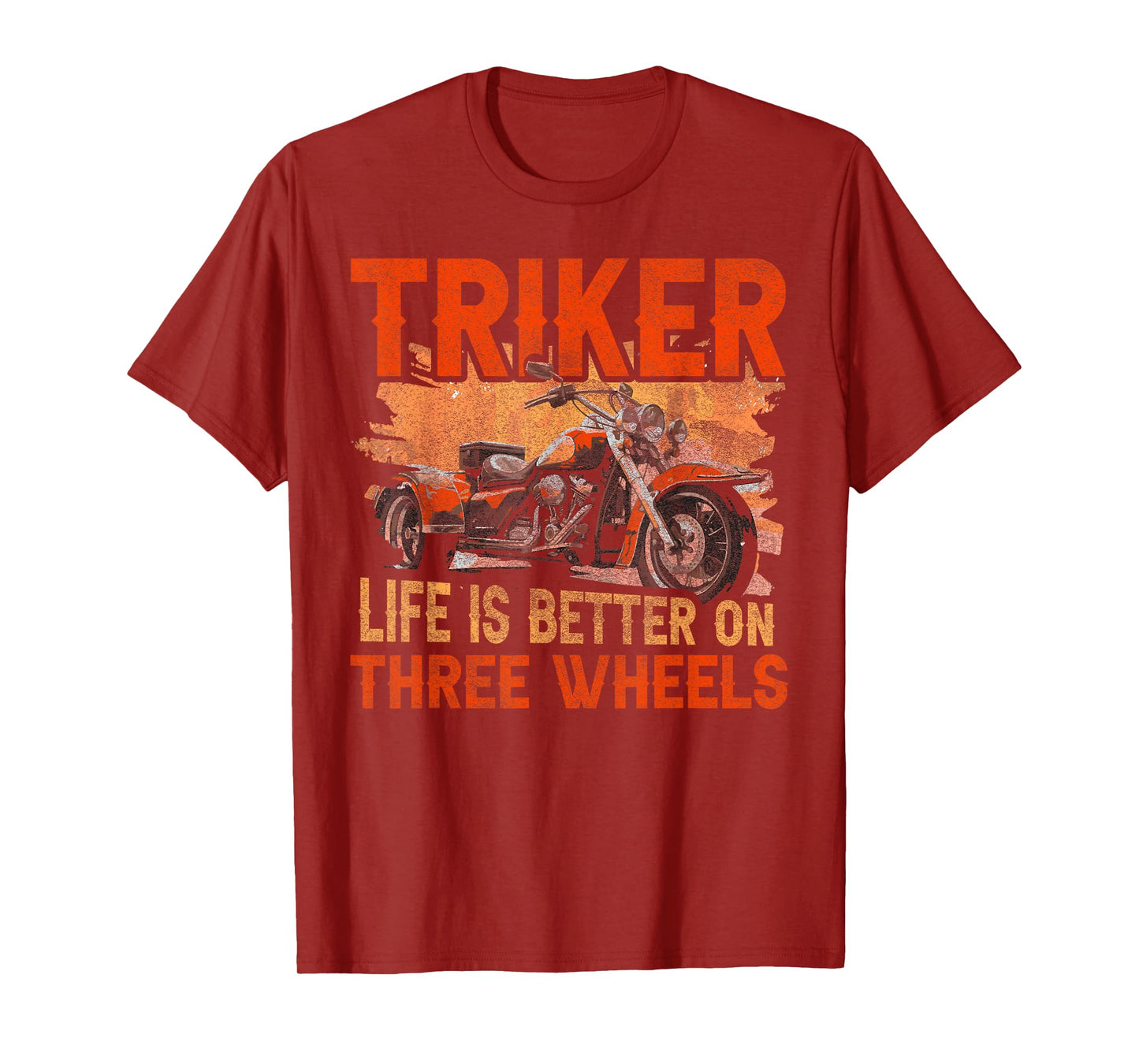 Triker - Life Is Better On Three Wheels - Motorcycle Trike T-Shirt