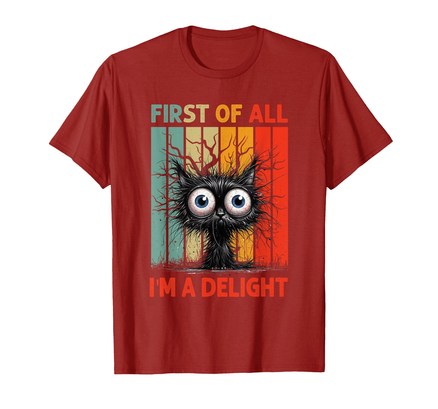 First Of All I'm A Delight Sarcastic Grumpy Funny Cat T-Shirt