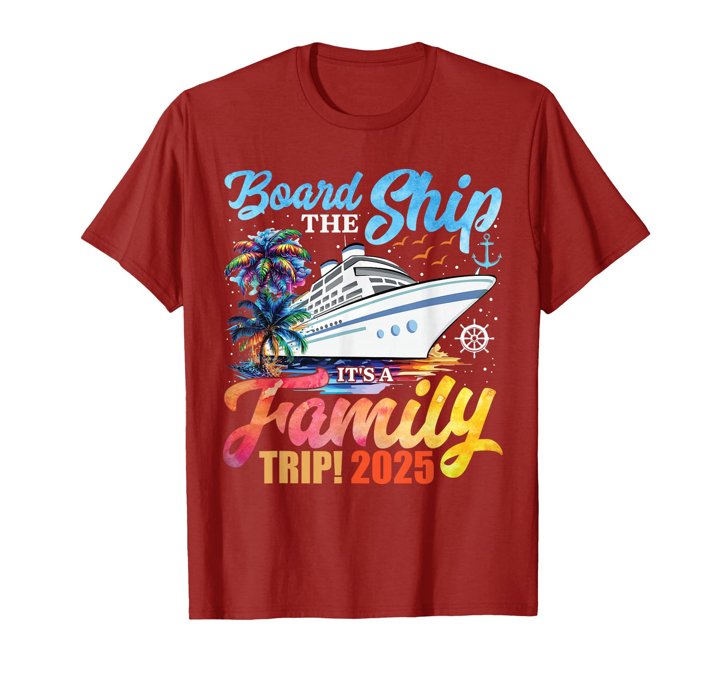 Board The Ship It's A Family Trip 2025 Group Matching Cruise T-Shirt