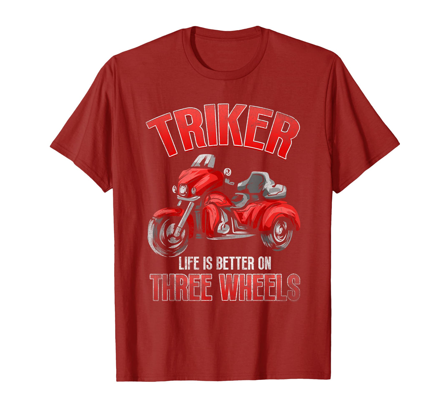 Triker - Life Is Better On Three Wheels - Motorcycle Trike T-Shirt
