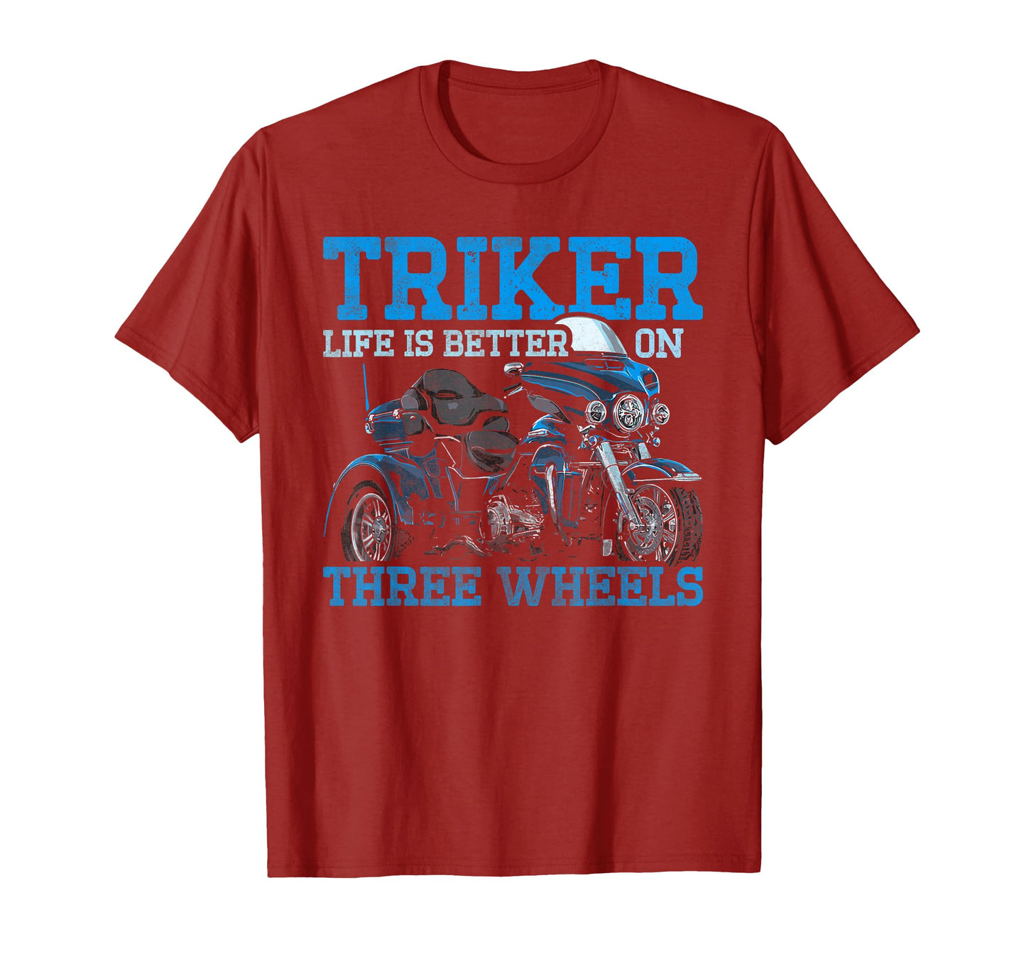 Triker - Life Is Better On Three Wheels - Motorcycle Trike T-Shirt