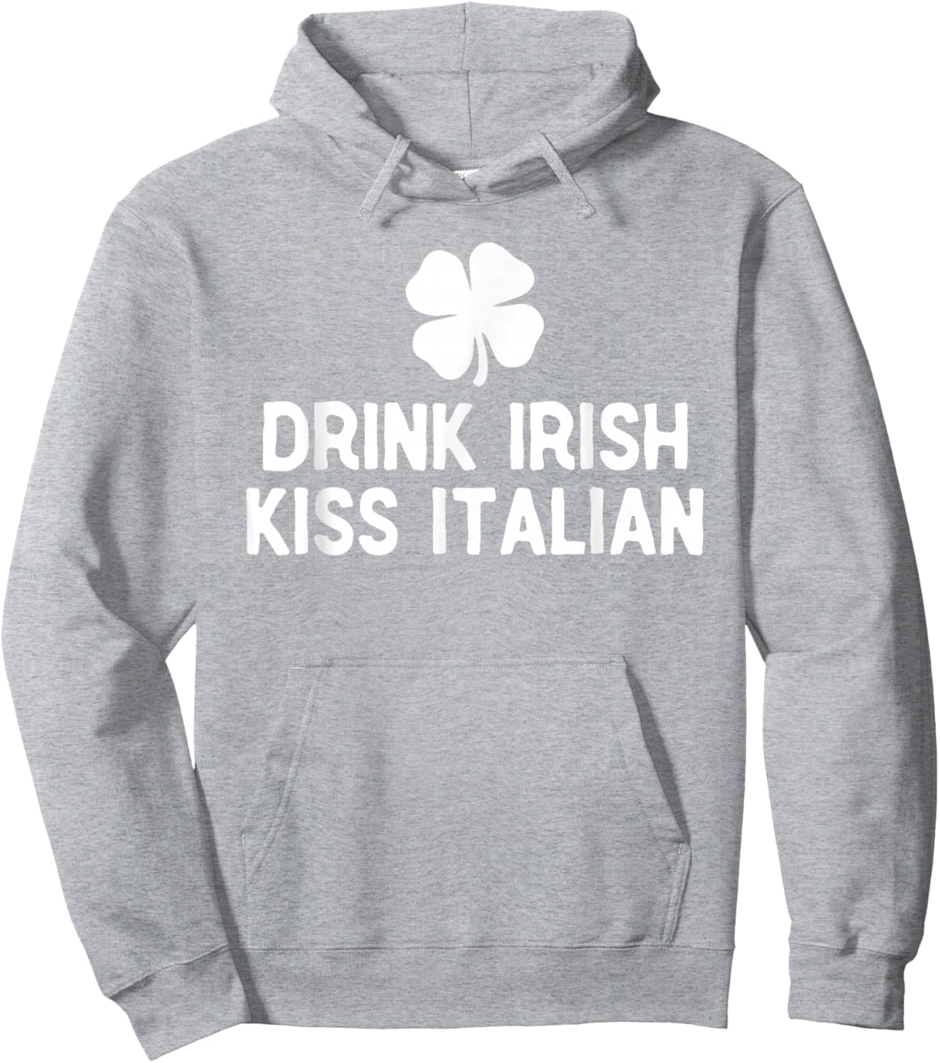 Drink Irish Kiss Italian St. Patrick's Day Funny Drinking T-Shirt - Hoodie | Ash