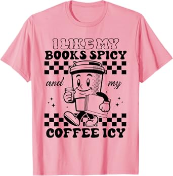 I Like My Books Spicy and My Coffee Icy Funny Librarian T-Shirt