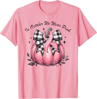 In October We Wear Pink Breast Cancer Pink Shirts For Women T-Shirt