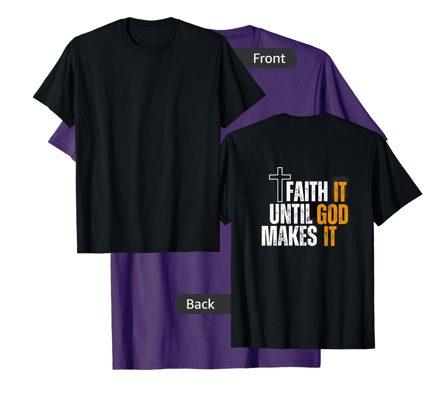 Cross Faith It Until God Makes It Men Women Design T-Shirt