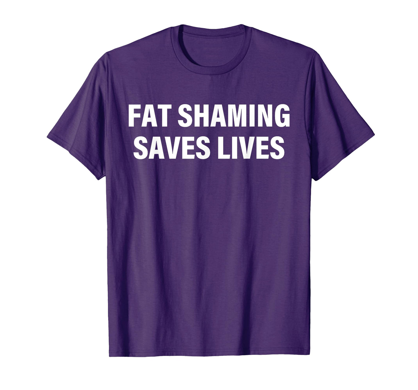 Fat Shaming Saves Lives T-Shirt