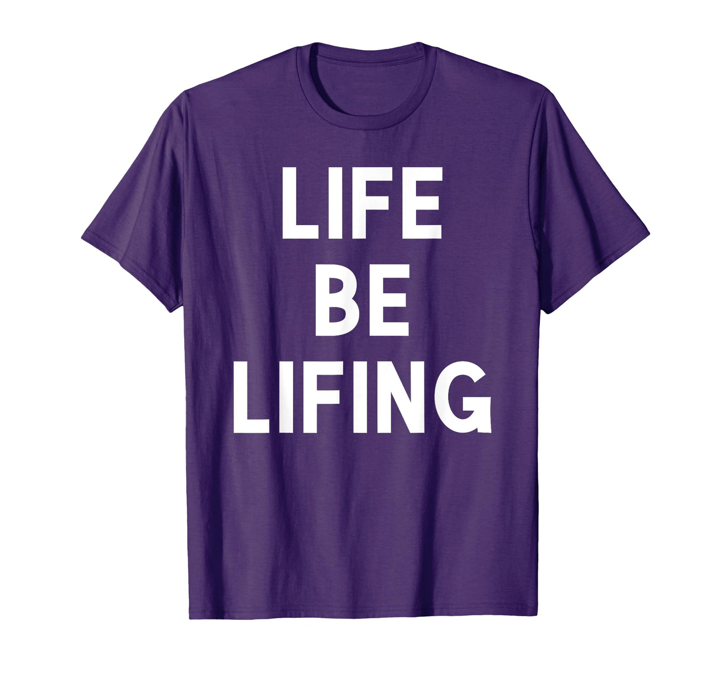 Funny Life be Lifing push through hard time life is hard T-Shirt