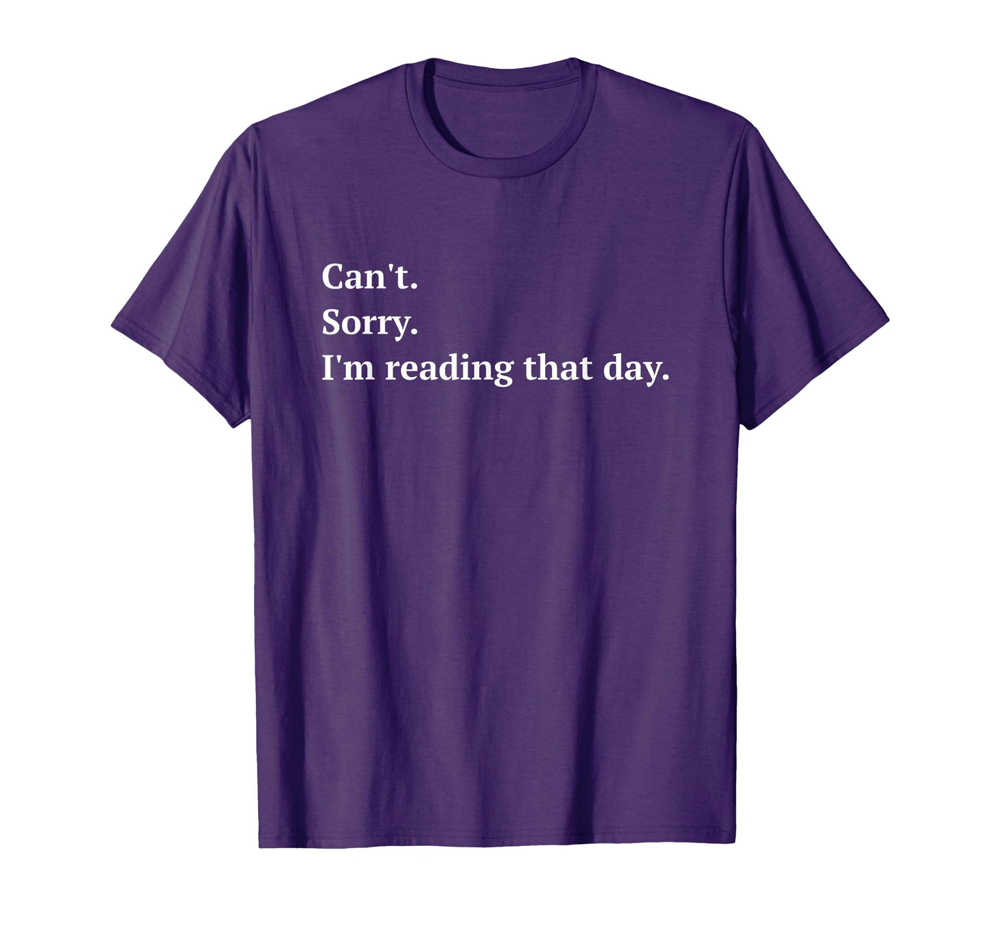 Funny I'm Reading That Day - for Book Lovers and Readers T-Shirt