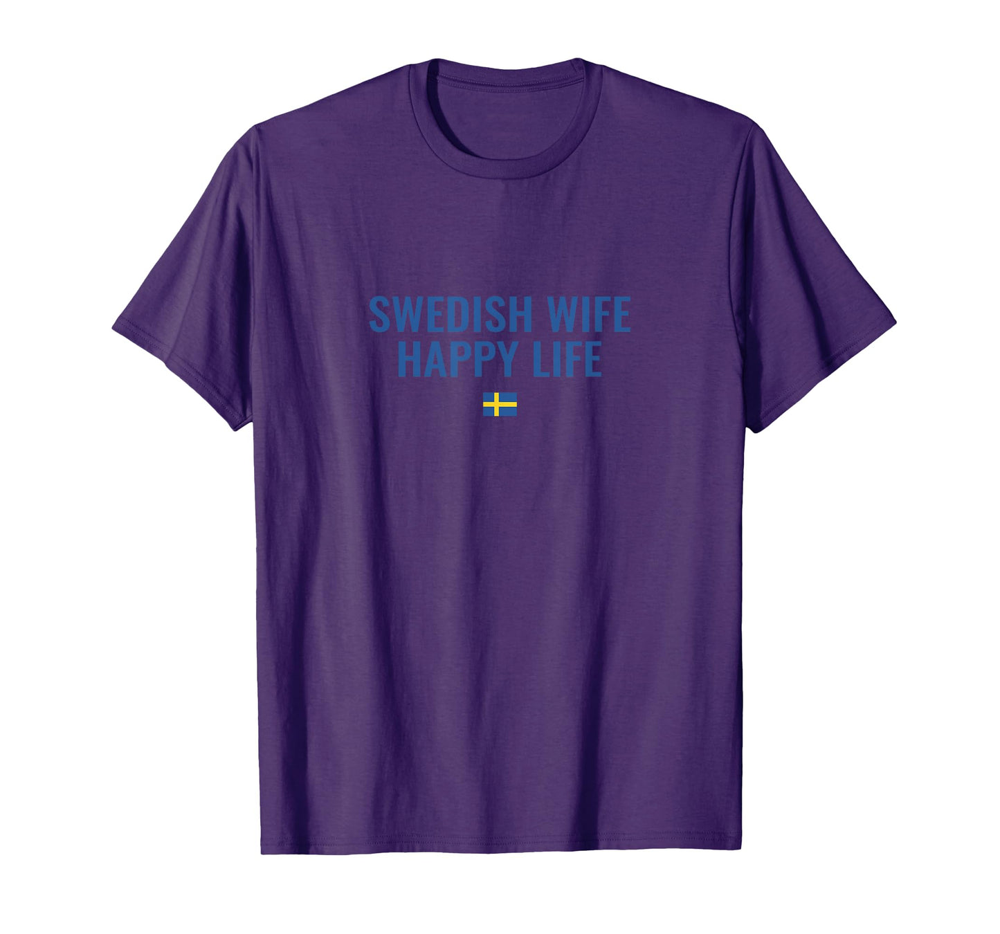 Swedish Wife Happy Life Funny Sweden T-Shirt