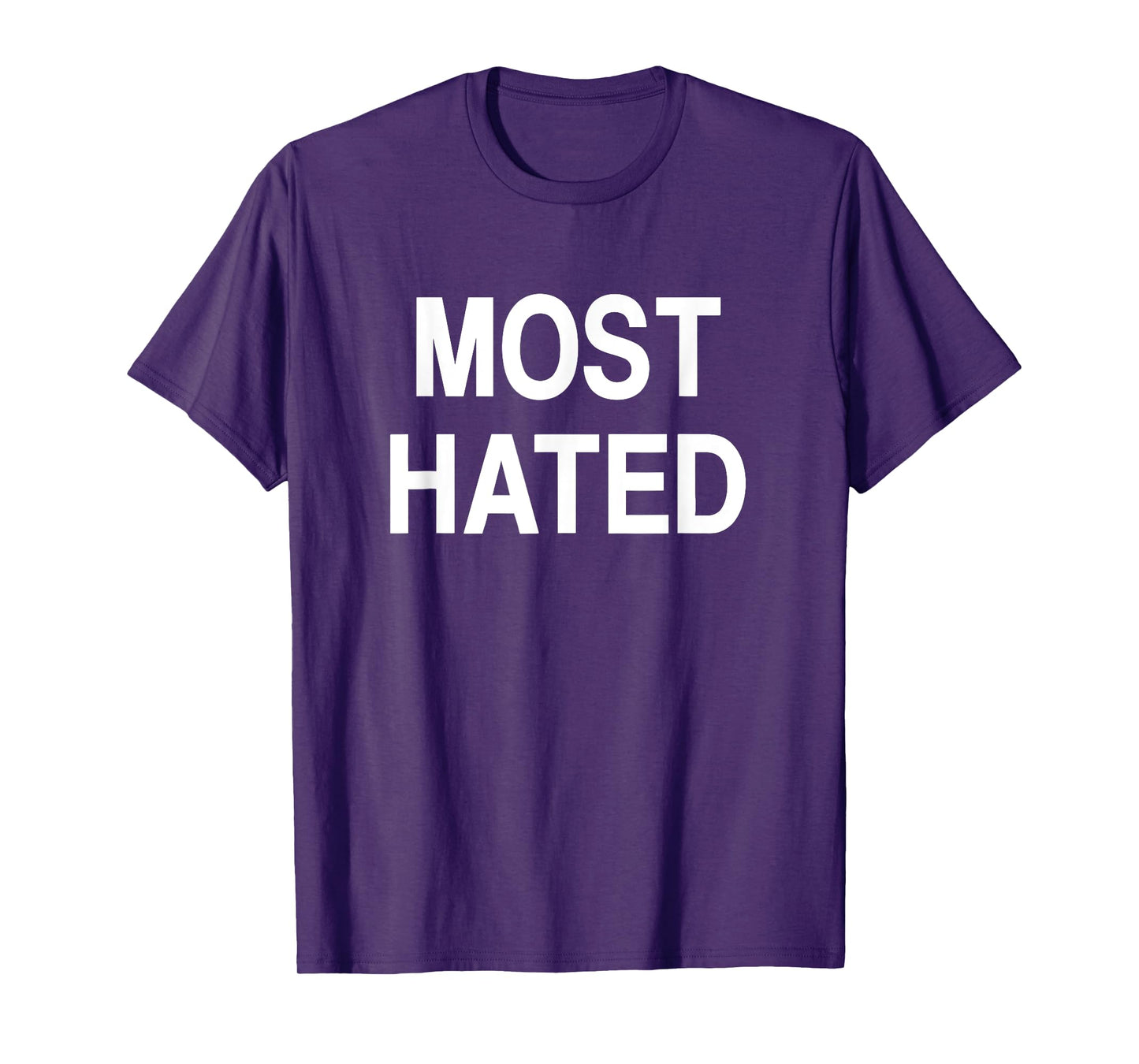 Most Hated, Funny, Jokes, Sarcastic T-Shirt