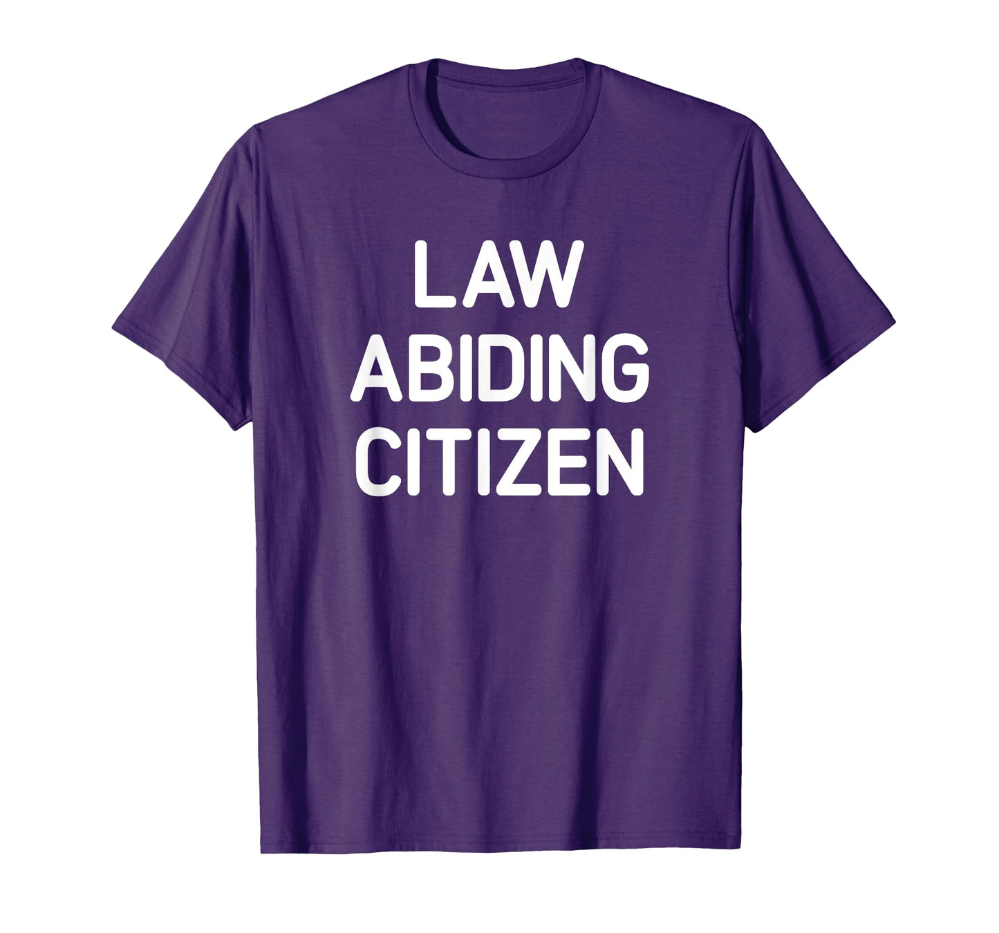 Law Abiding Citizen, Funny, Jokes, Sarcastic T-Shirt