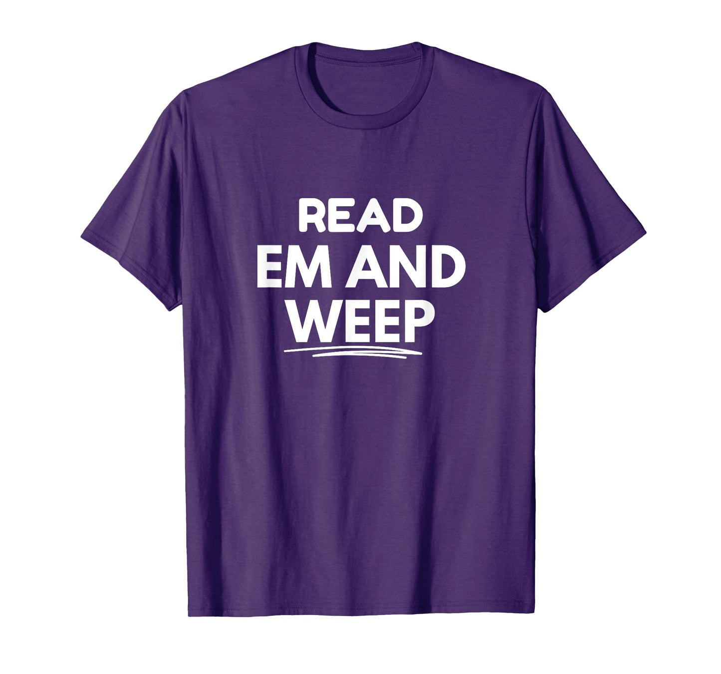 Read 'Em and Weep T-Shirt