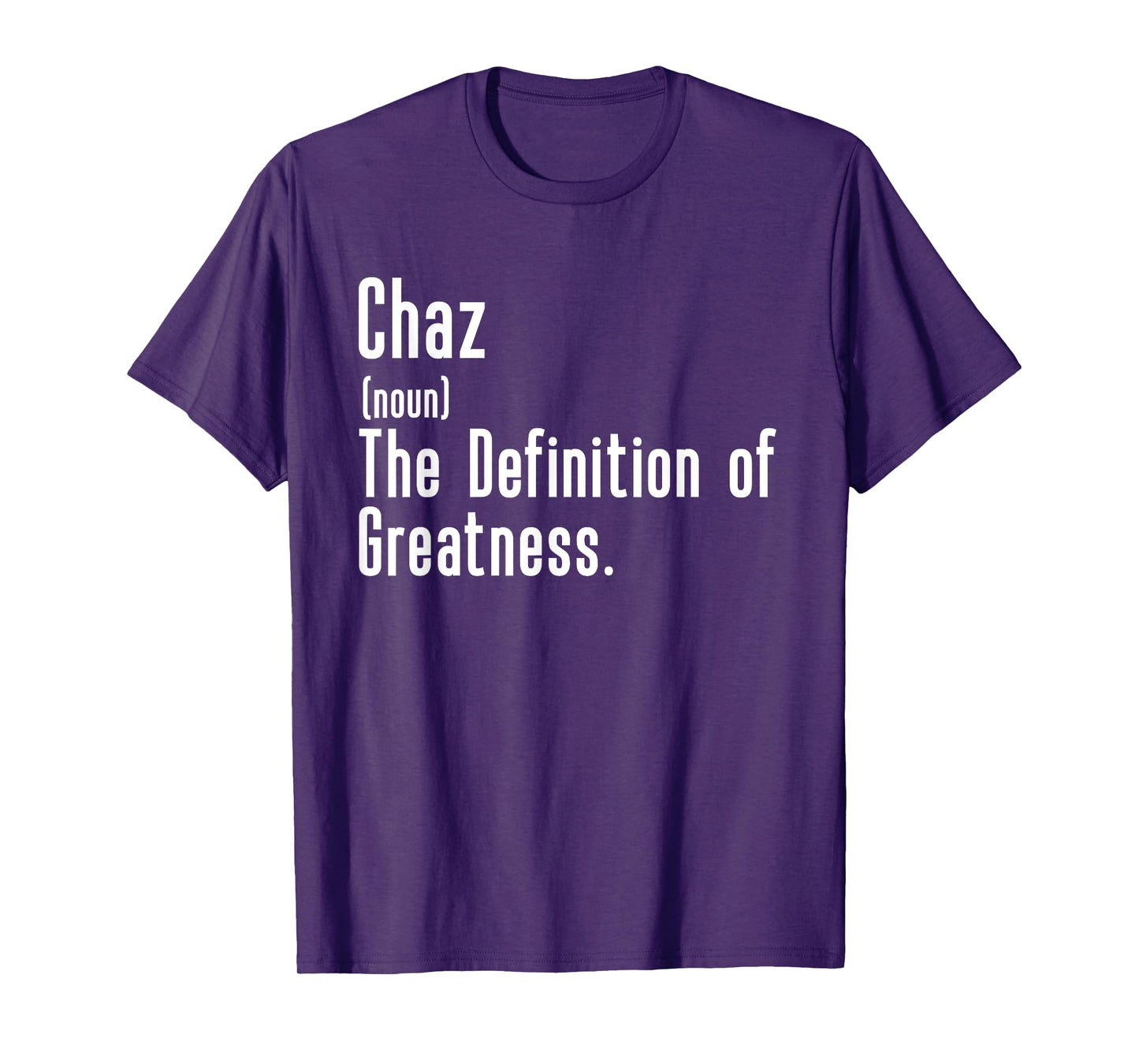 Custom For Chaz - Funny Shirt With The Name Chaz T-Shirt