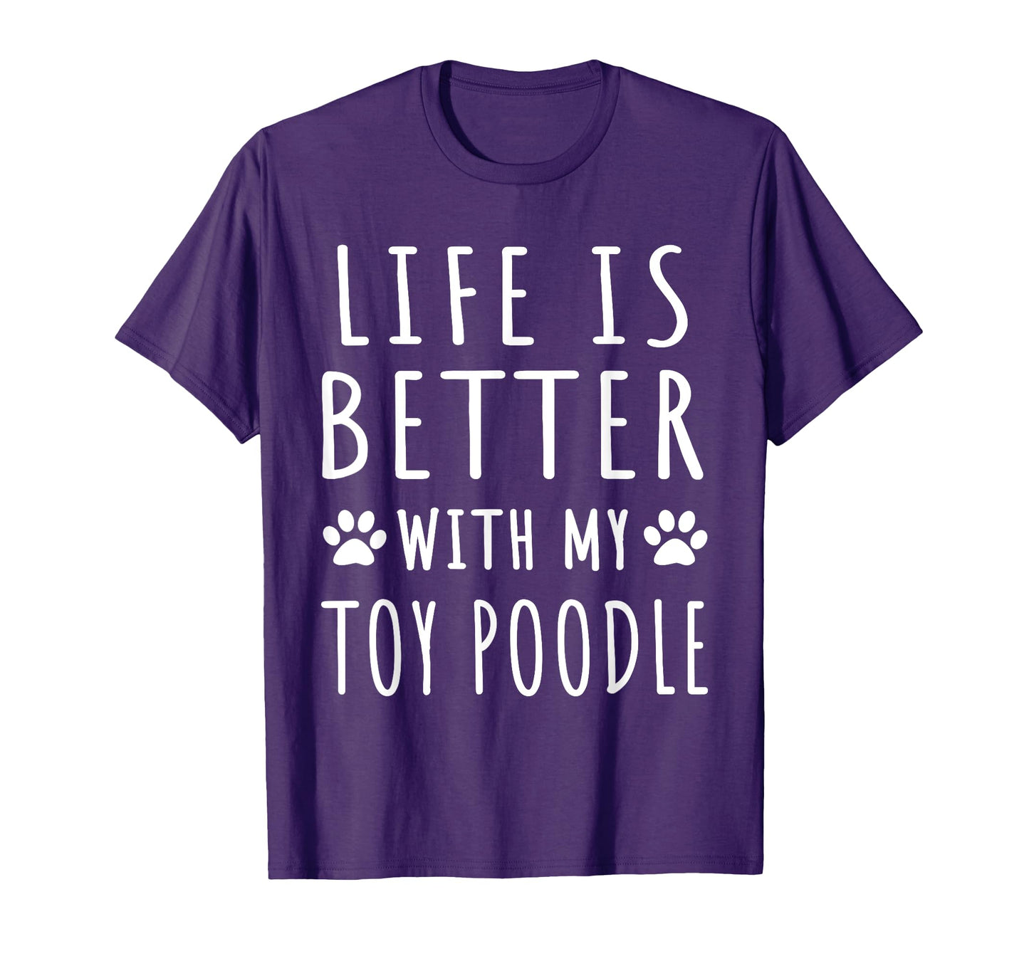 Life Is Better With My Toy Poodle Funny Toy Poodle Dog Mama T-Shirt for Men Women