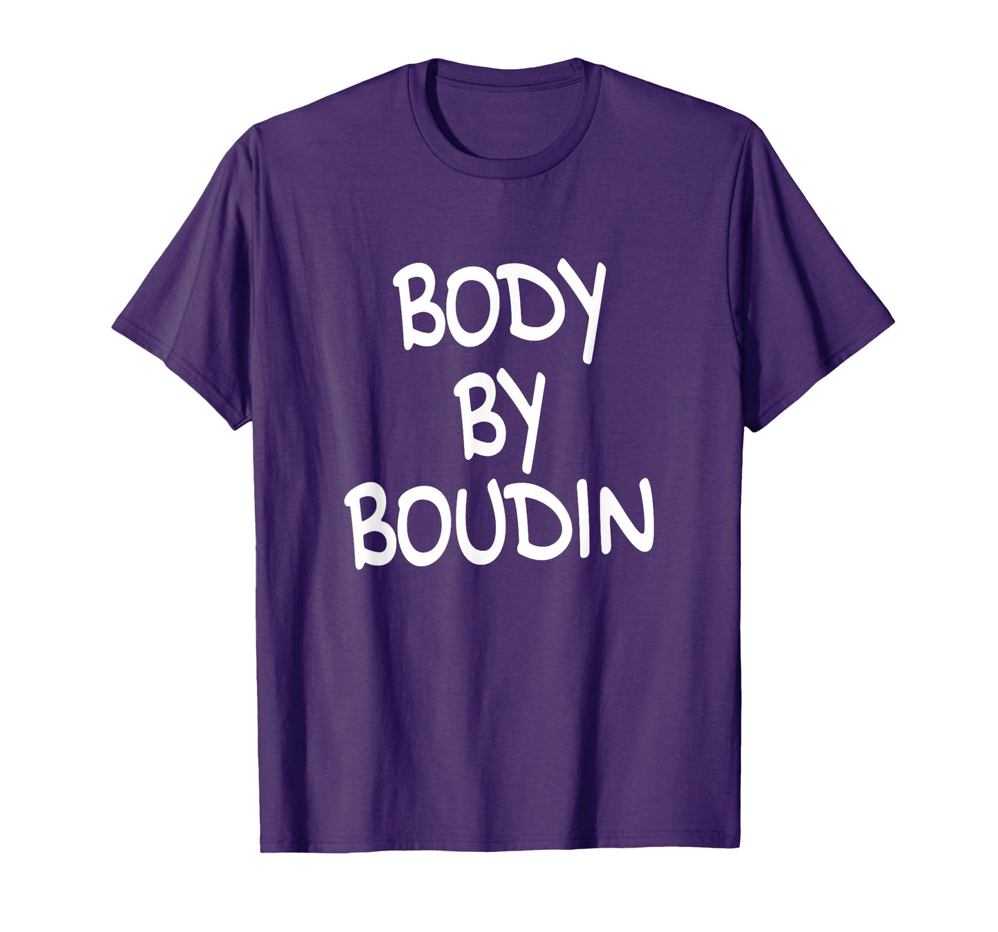 Body By Boudin Funny Louisiana Cajun Food T-Shirt