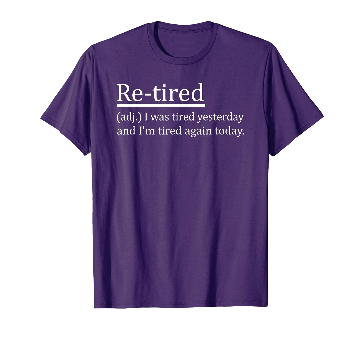Re-Tired Definition Funny Retirement Sleepy Men Women Kids T-Shirt