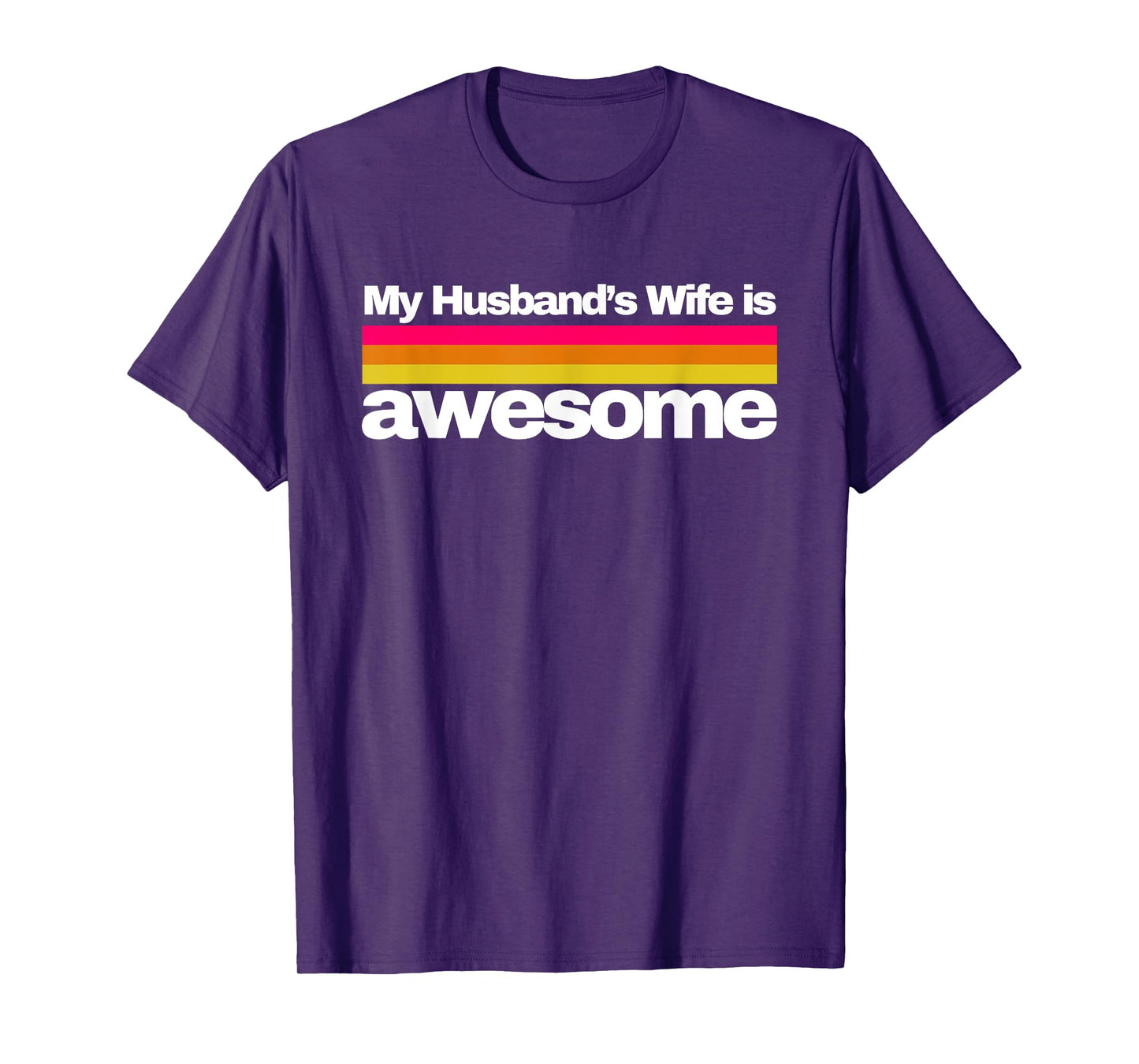 My Husbands Wife is Awesome. Funny Wife Life T-Shirt