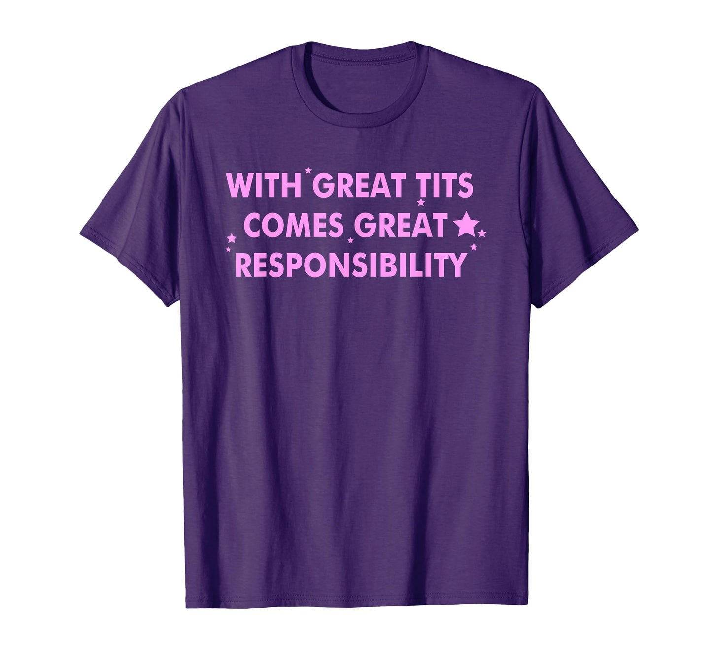 With Great Tits Comes Great Responsibility T-Shirt