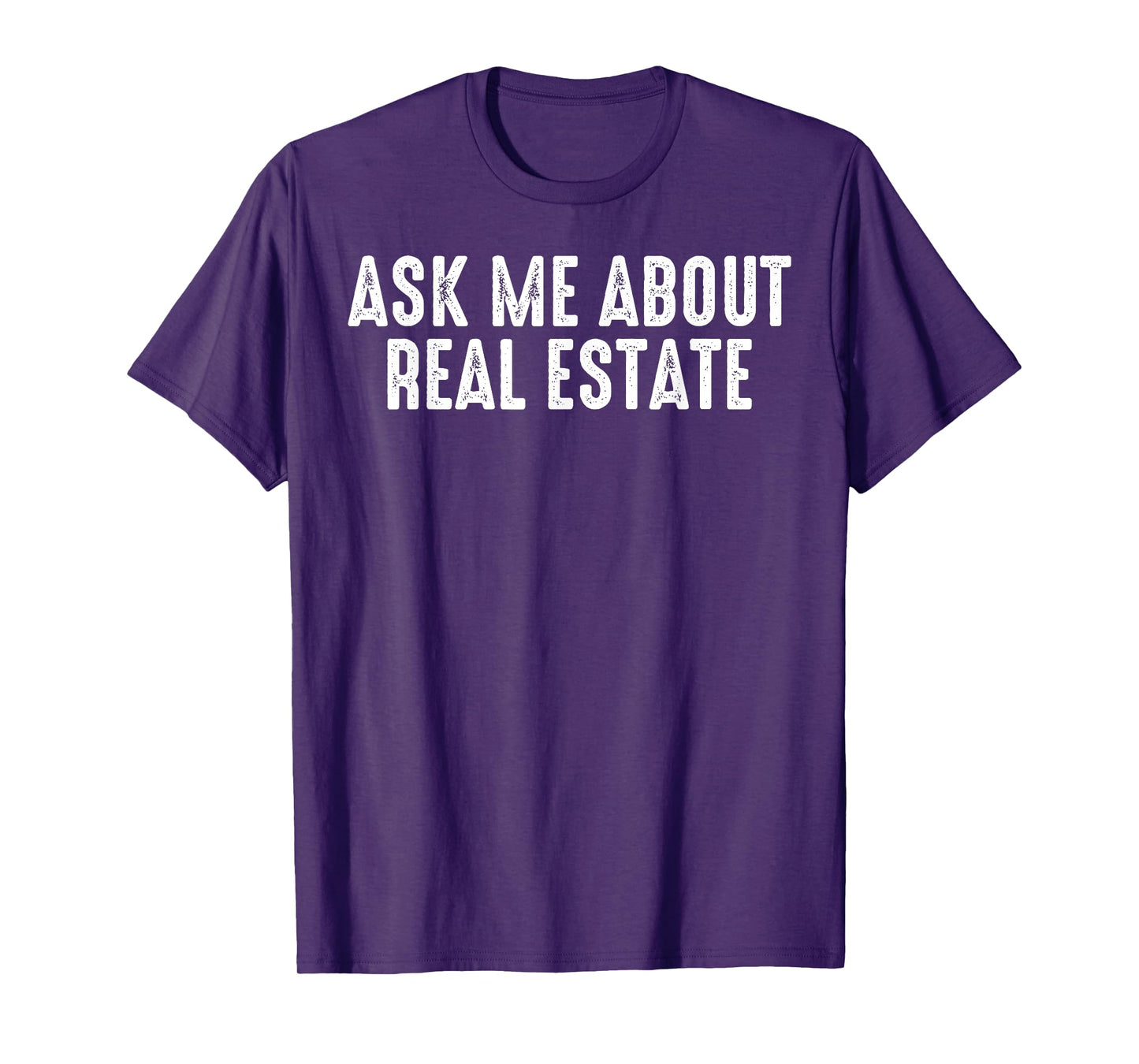 Ask Me About Real Estate Realtor Real Estate Agent Investor T-Shirt