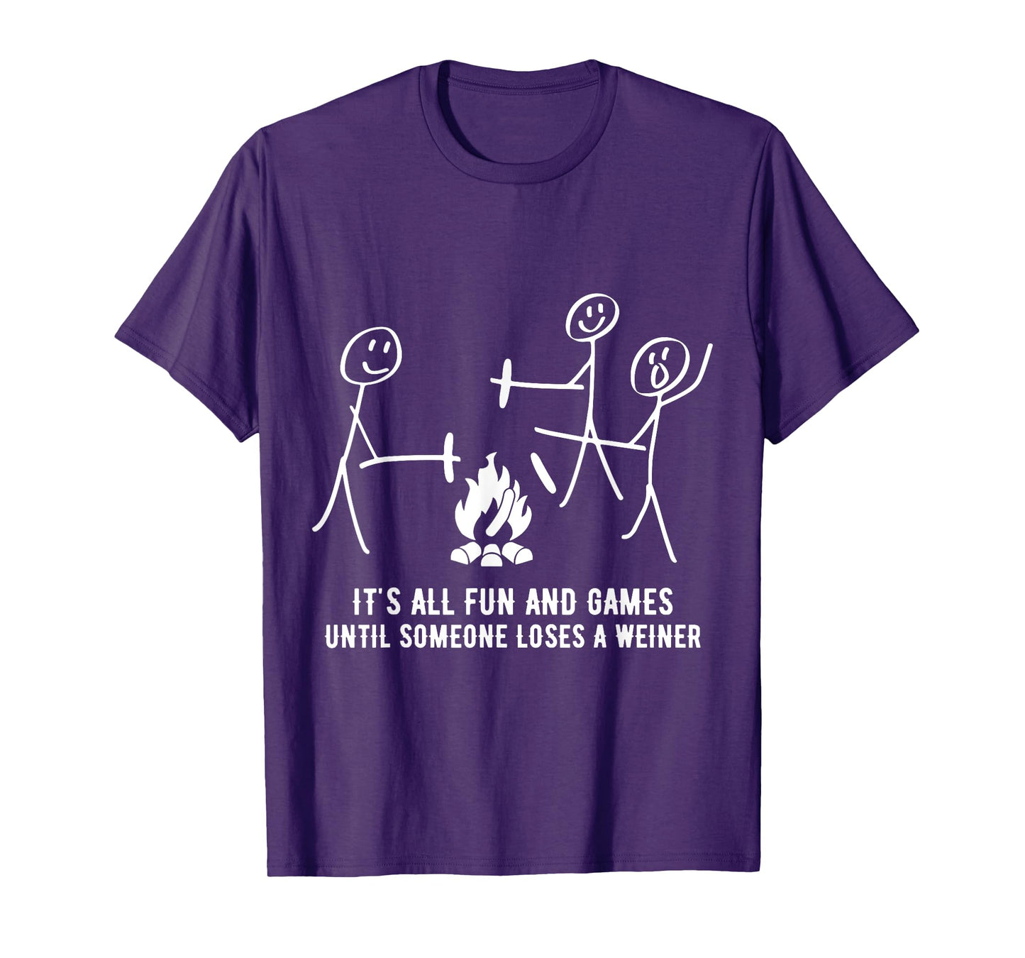 It's All Fun And Games Until Someone Loses A Weiner T-Shirt
