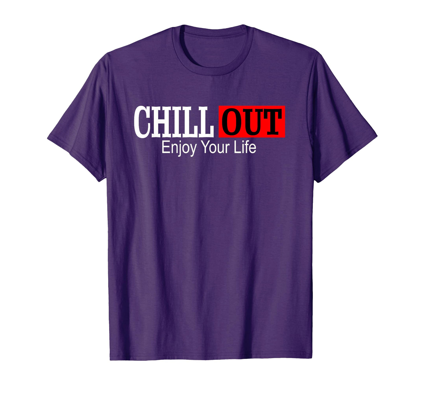 Chill out enjoy your life: Chill out men Chill out women T-Shirt