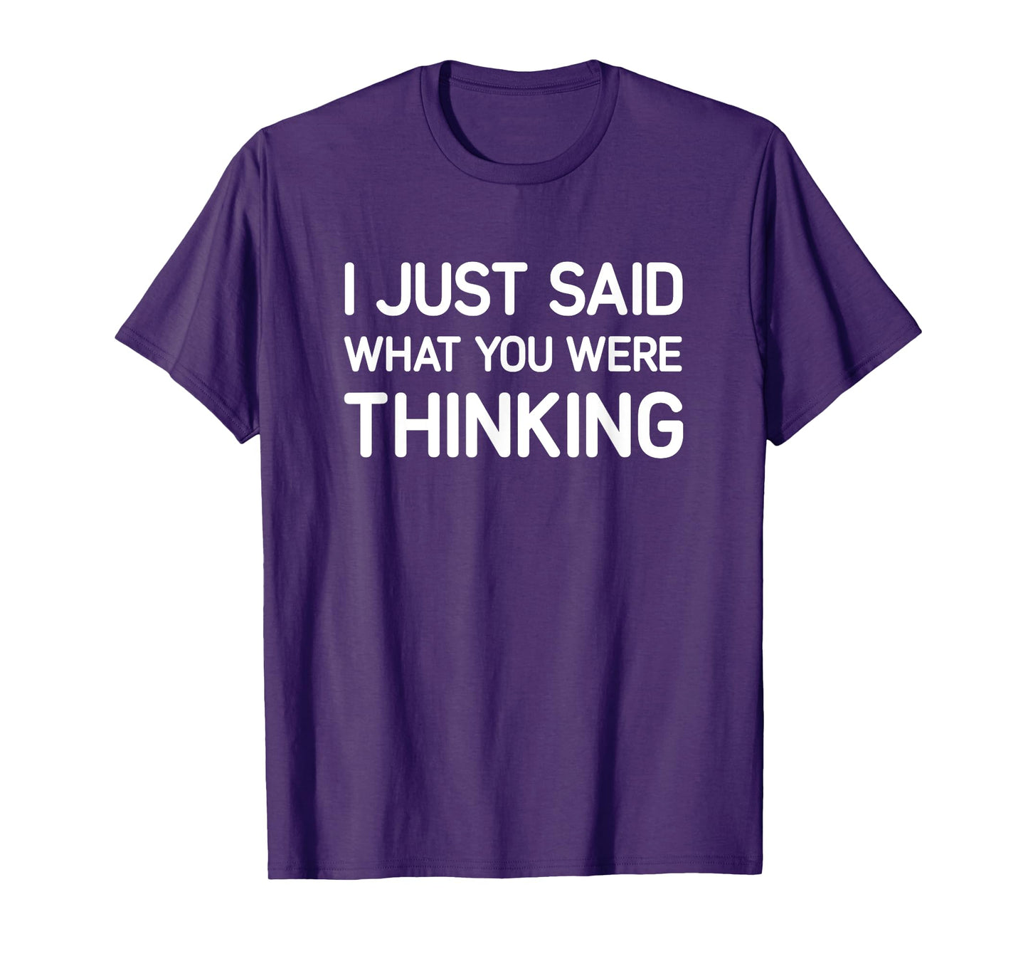 I Just Said What You Were Thinking, Funny, Jokes, Sarcastic T-Shirt