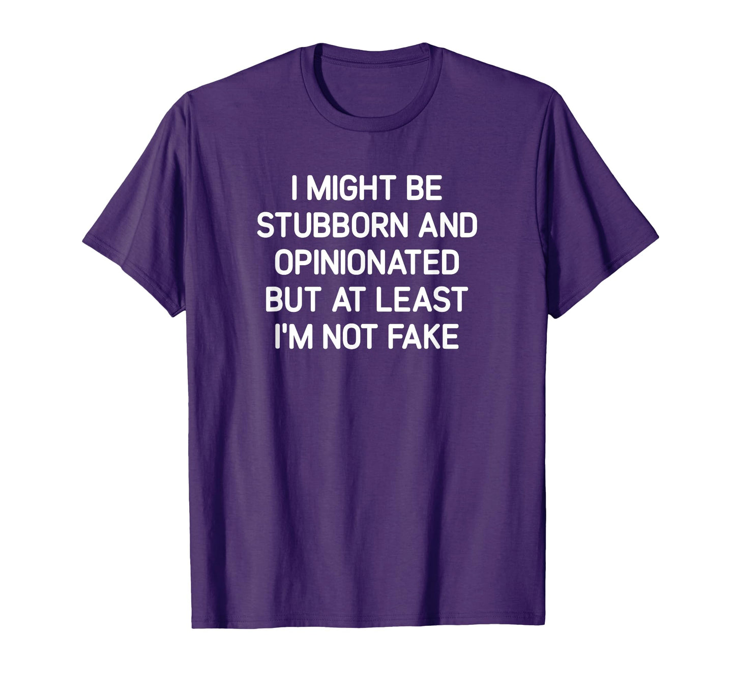 I Might Be Stubborn and Opinionated, Funny, Jokes, Sarcastic T-Shirt