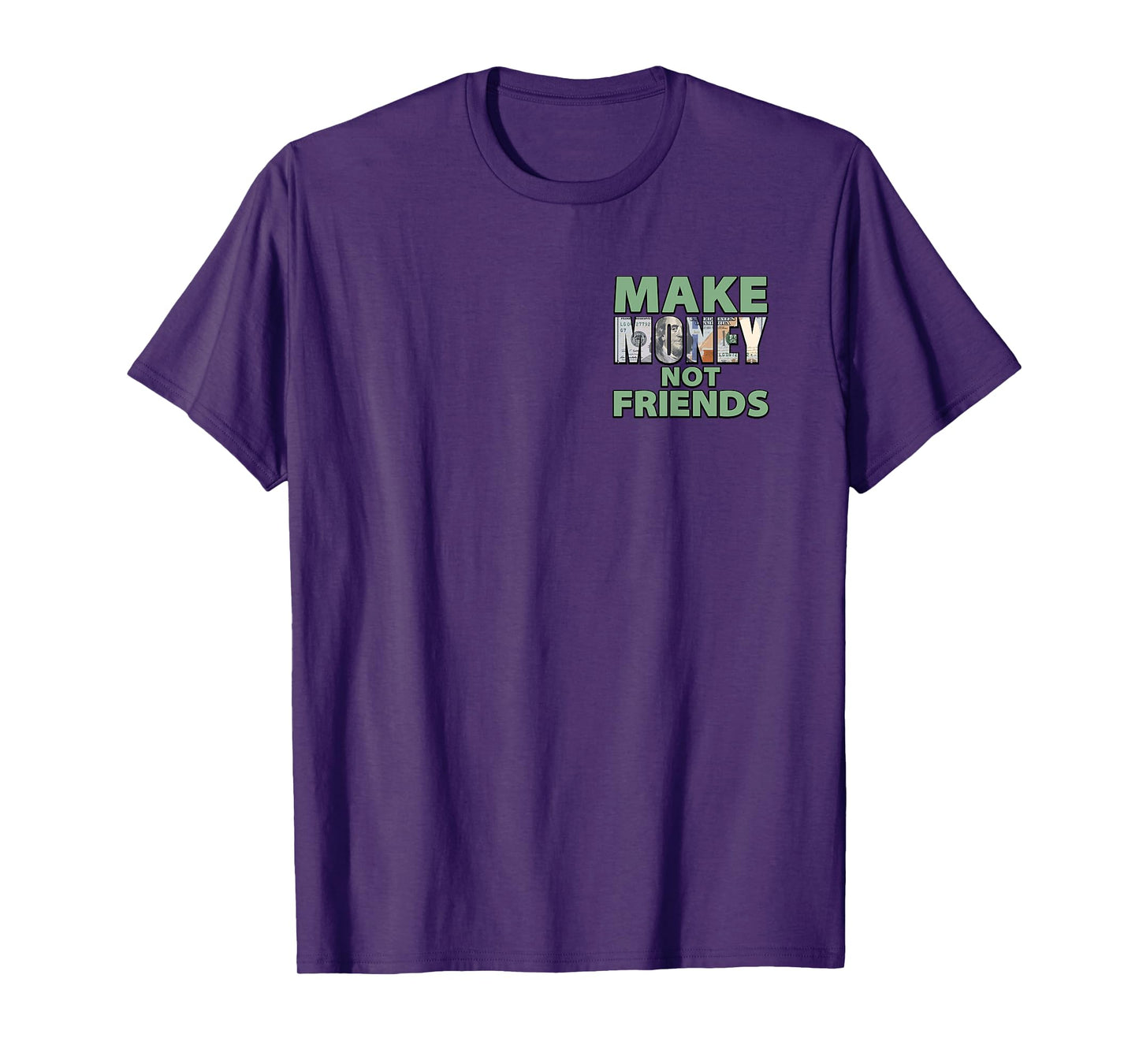 Make Money Not Friends Motivational Quote Minimalist T-Shirt