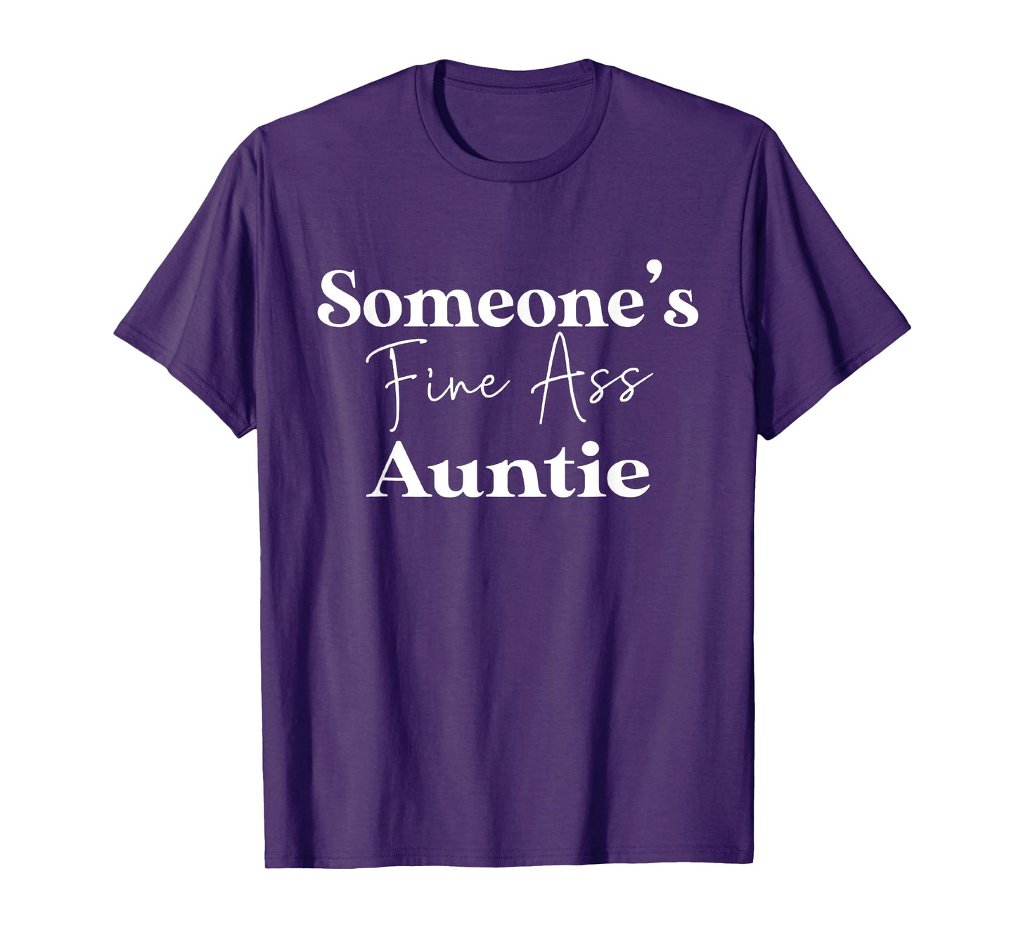 Someone's Cool Ass Aunt Auntie | Someone's fine Ass Aunt T-Shirt