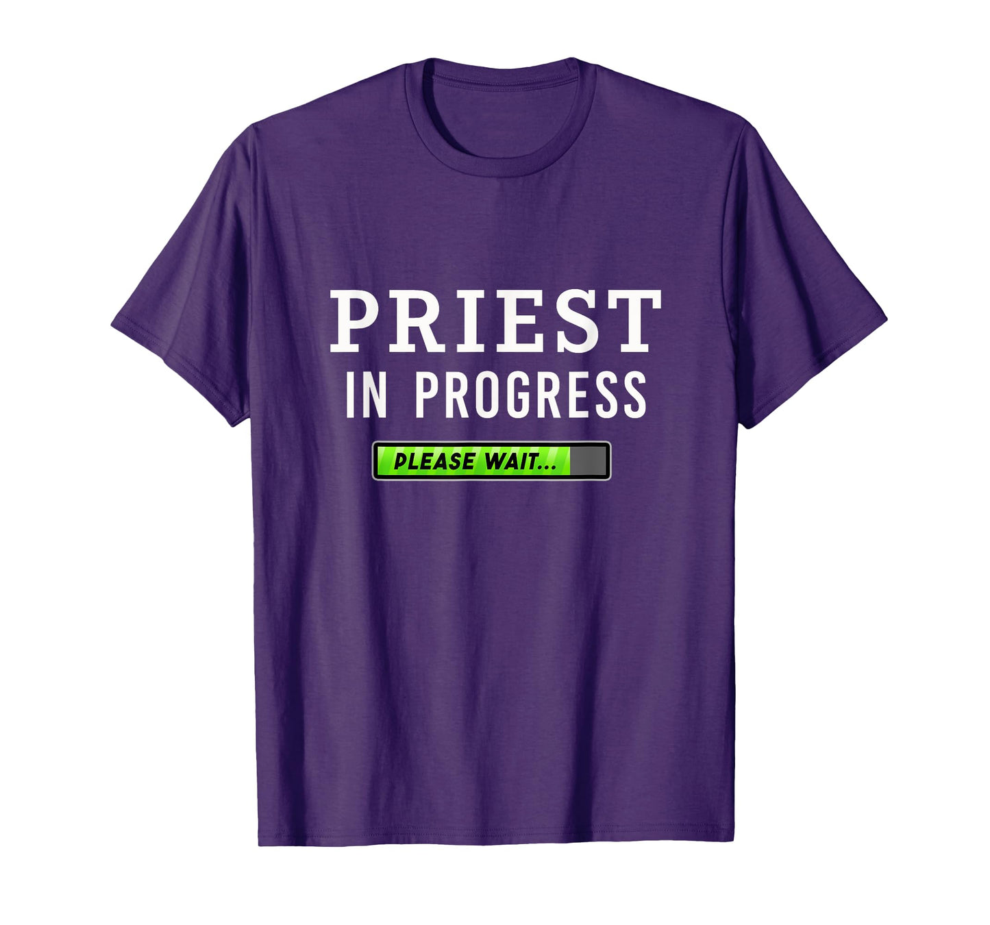 Priest In Progress Please Wait Seminarians Future Priests T-Shirt