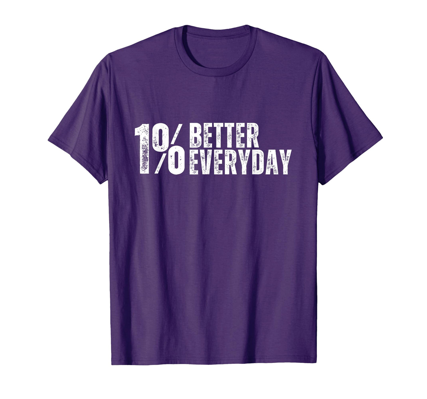 Inspirational One Percent Better For Fitness Or Motivation T-Shirt