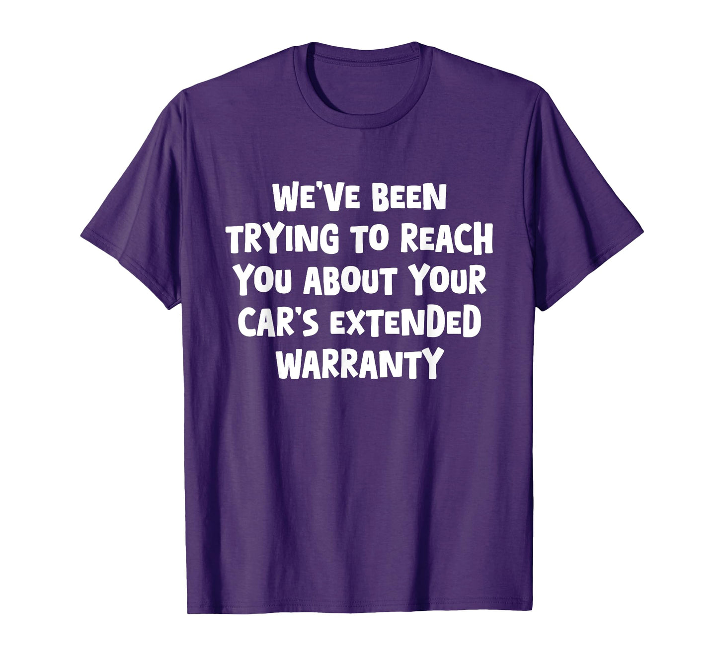 Reach You About Your Car's Extended Warranty, Funny, Jokes T-Shirt