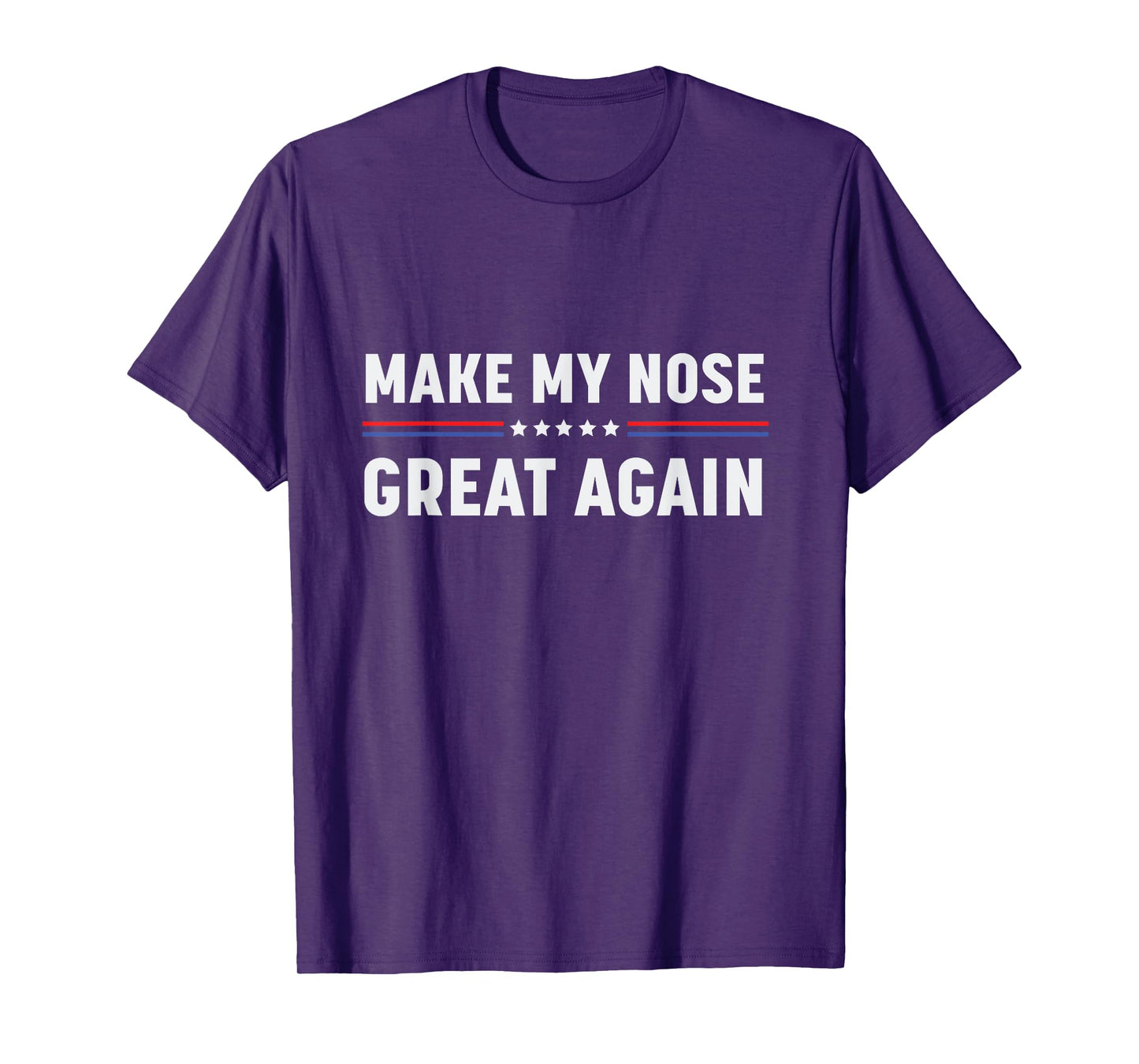 Make My Nose Great Again Funny Broken Nose Surgery Recovery T-Shirt