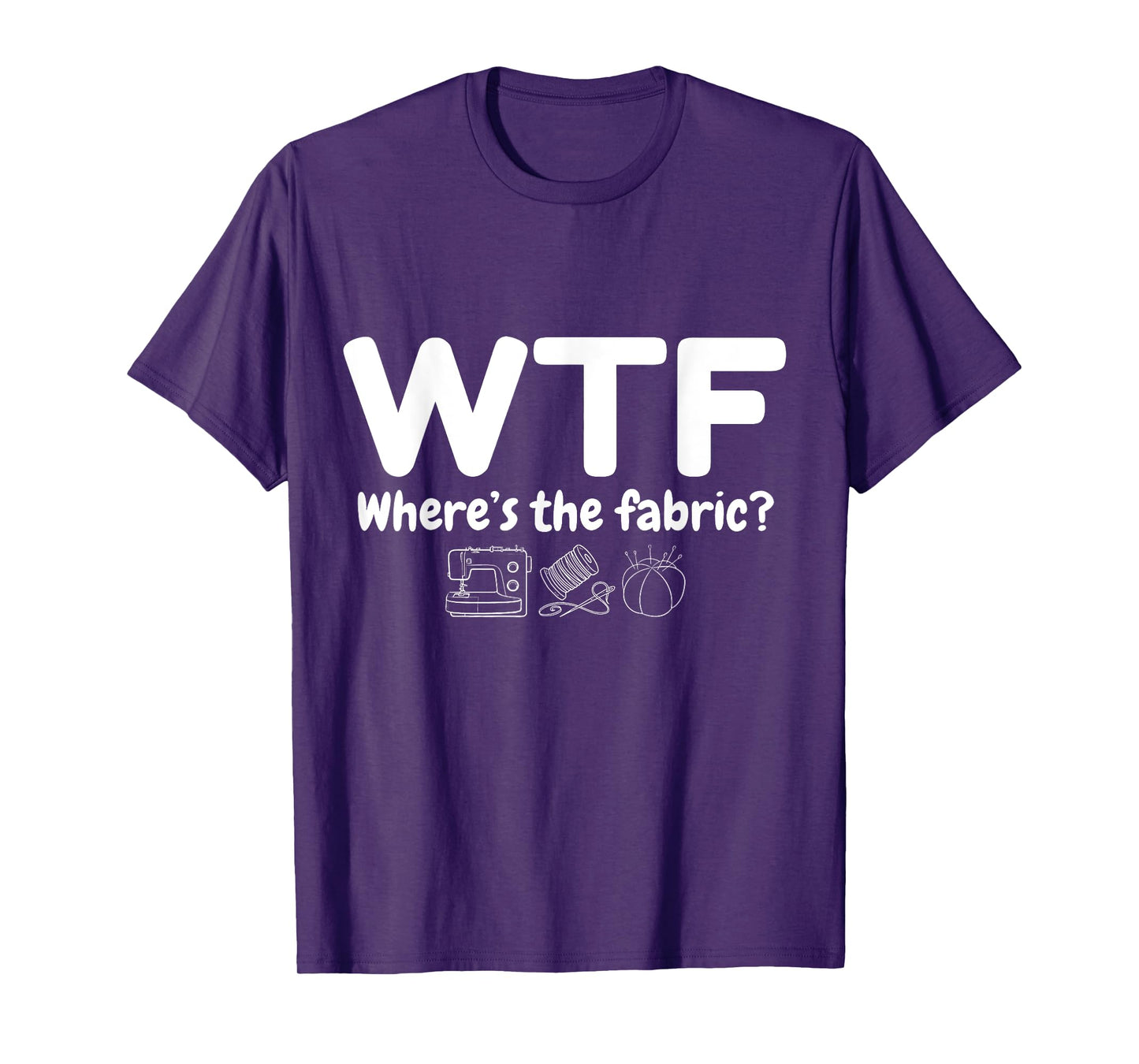 WTF Where's The Fabric Funny Quilter Sewing Quilting Quilt T-Shirt