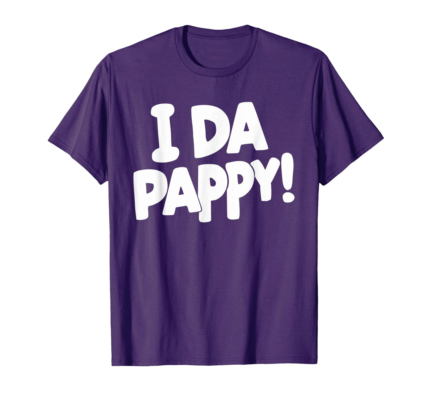 I DA PAPPY! T-Shirt