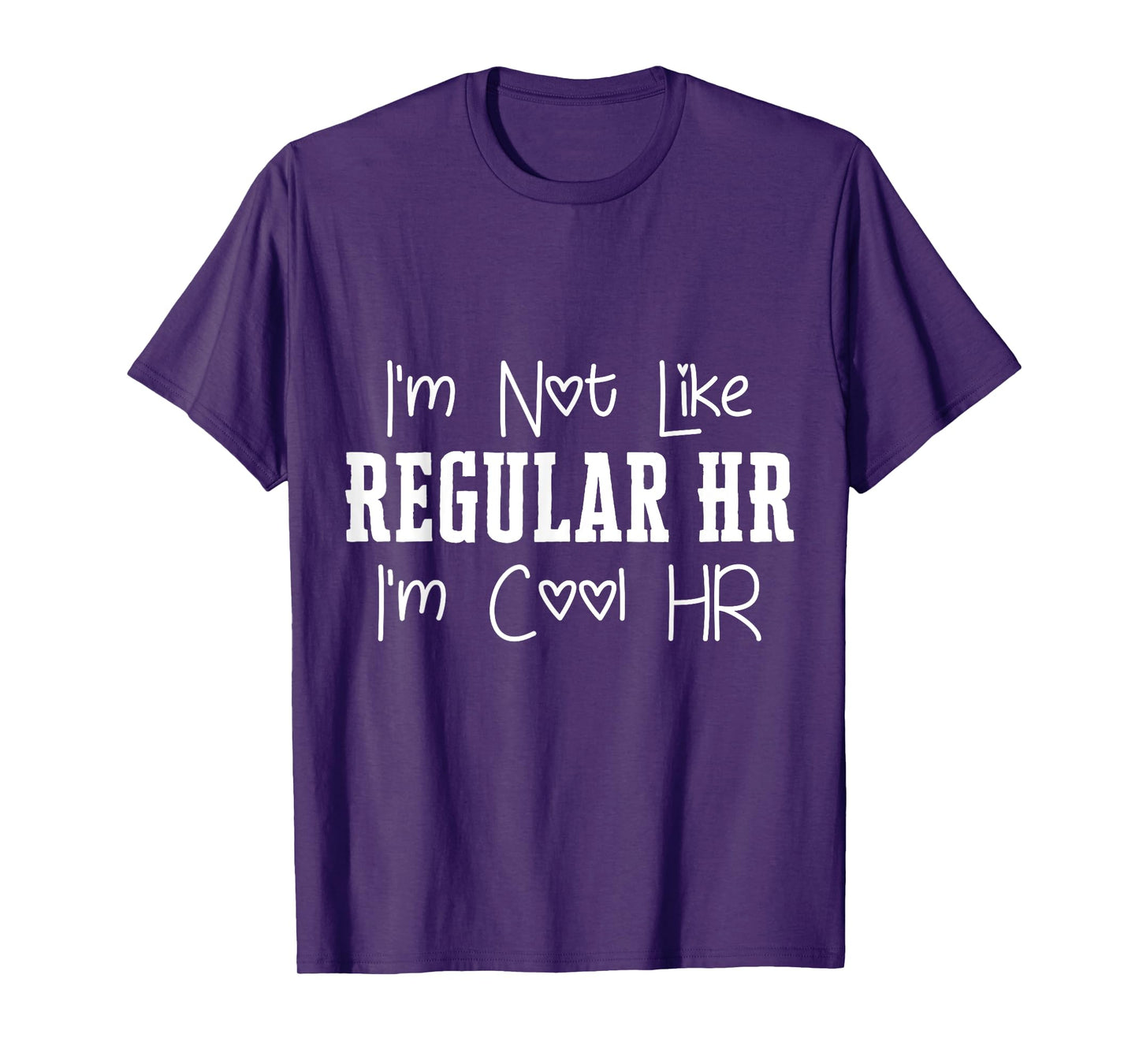 I'm Not Like Regular HR I'm Cool HR Manager Department Fun T-Shirt