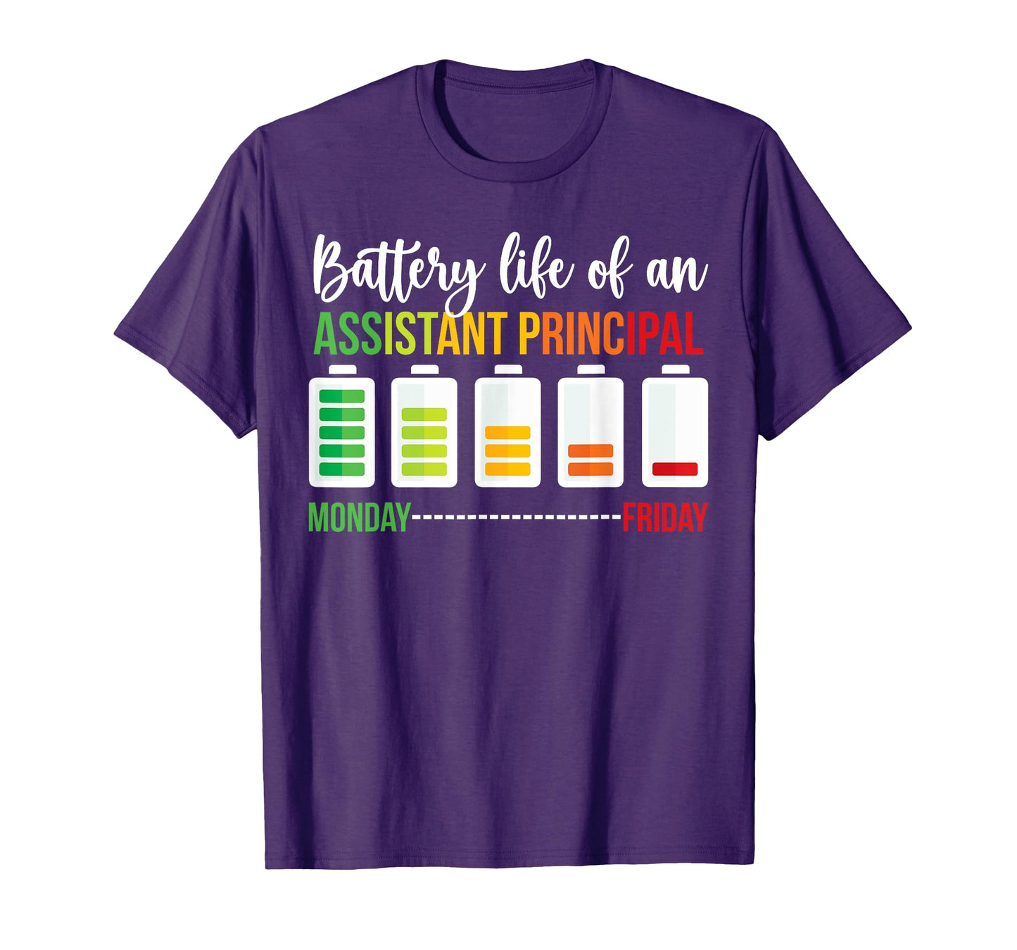 Battery Life Assistant Principal School Assistant Principal T-Shirt