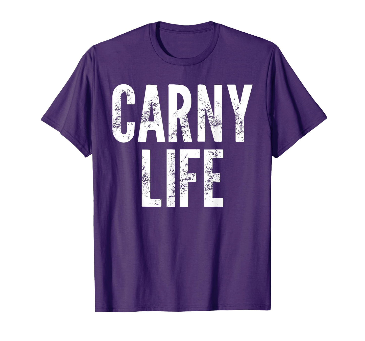 Carny Life - Funny Saying Sarcastic Humor Carnival Novelty T-Shirt