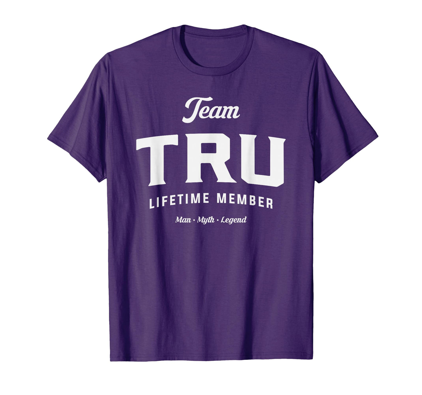Team Tru Lifetime Member Funny Name Tru T-Shirt