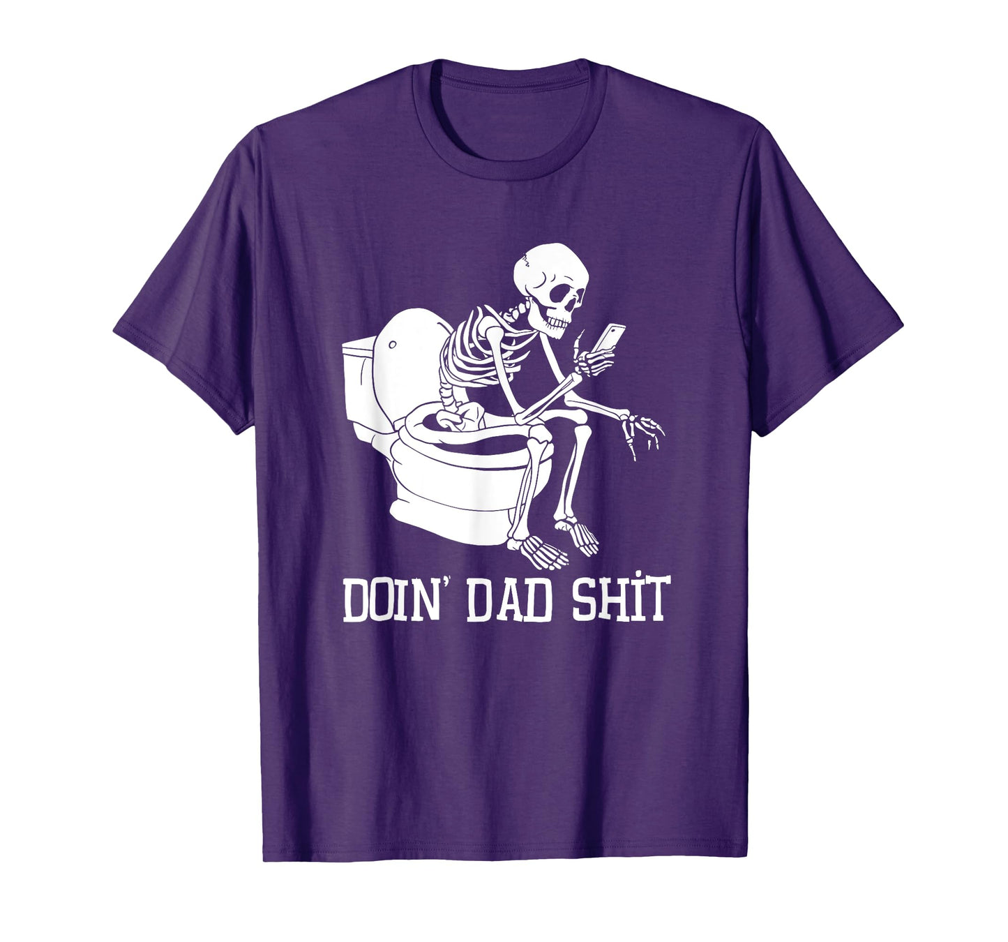 Doin' Dad Shit Funny Skeleton Humor T-Shirt