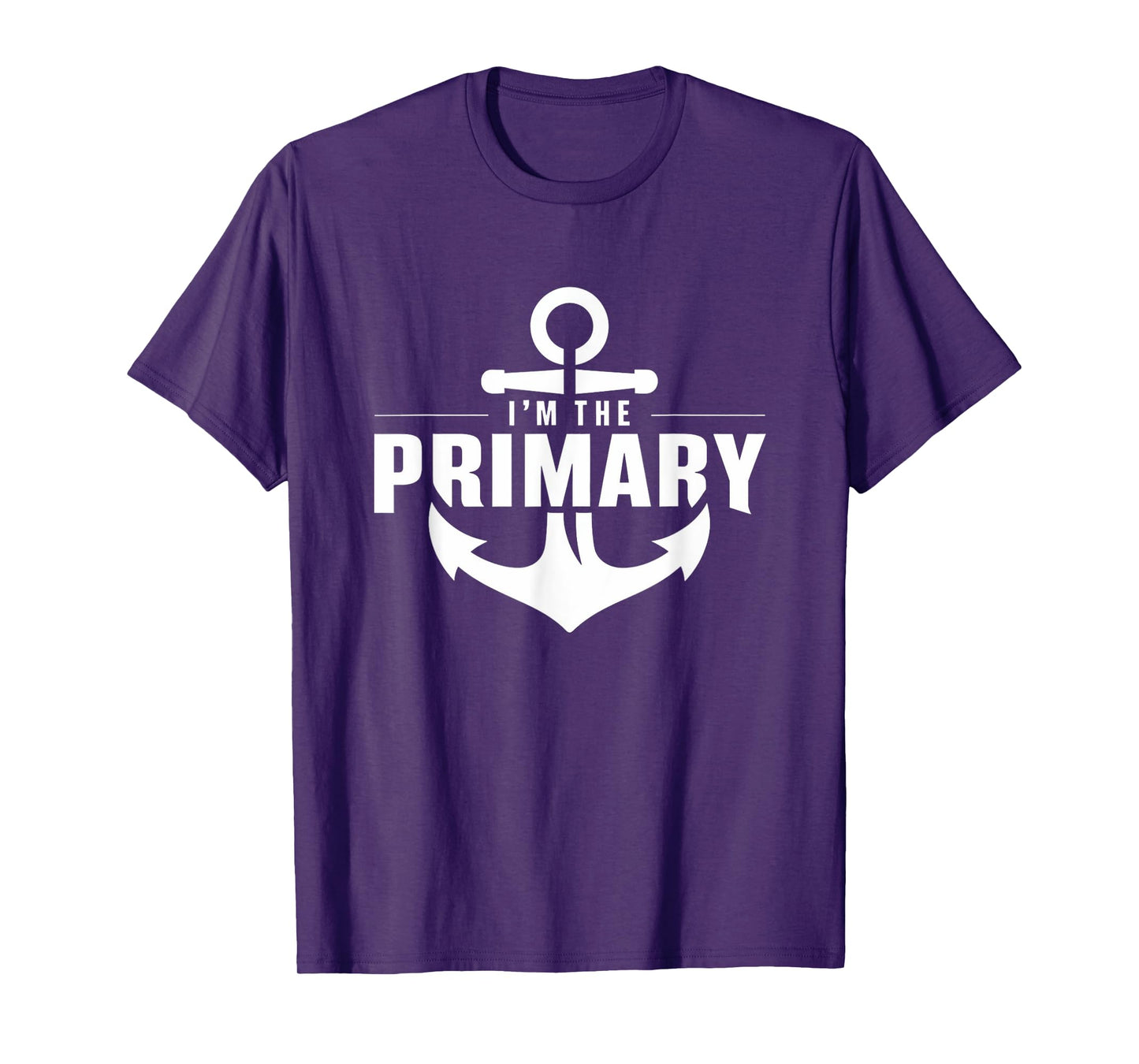 I'm the primary - Yacht deck crew primary charter guest T-Shirt
