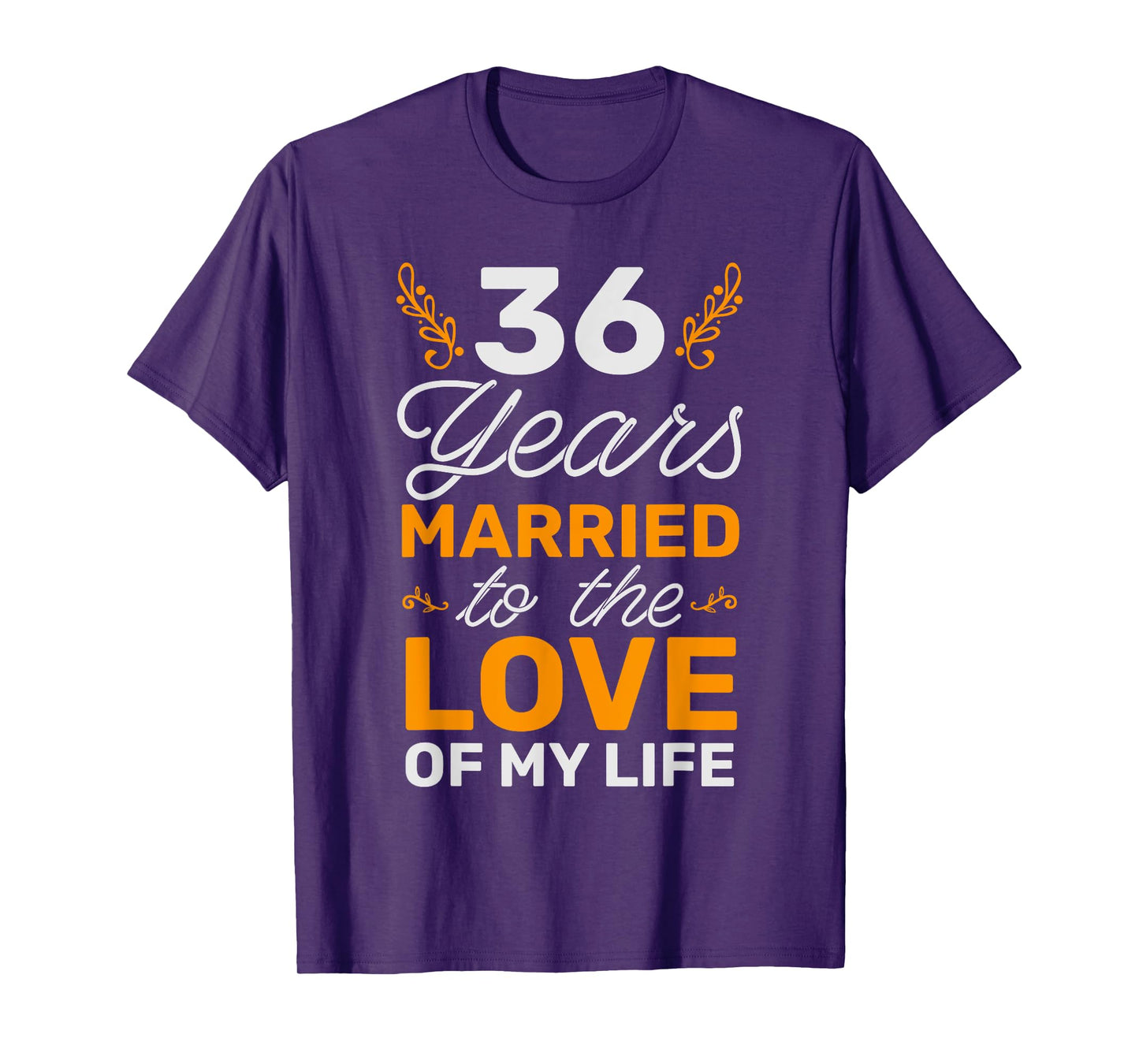 36 Years Married To The Love Of My Life Soulmate T-Shirt