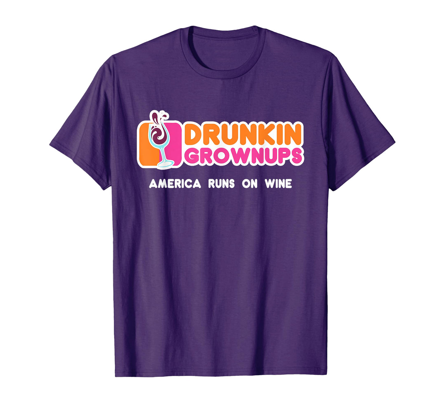 Drunkin Grownups for Wine Lovers America Runs on Wine T-Shirt